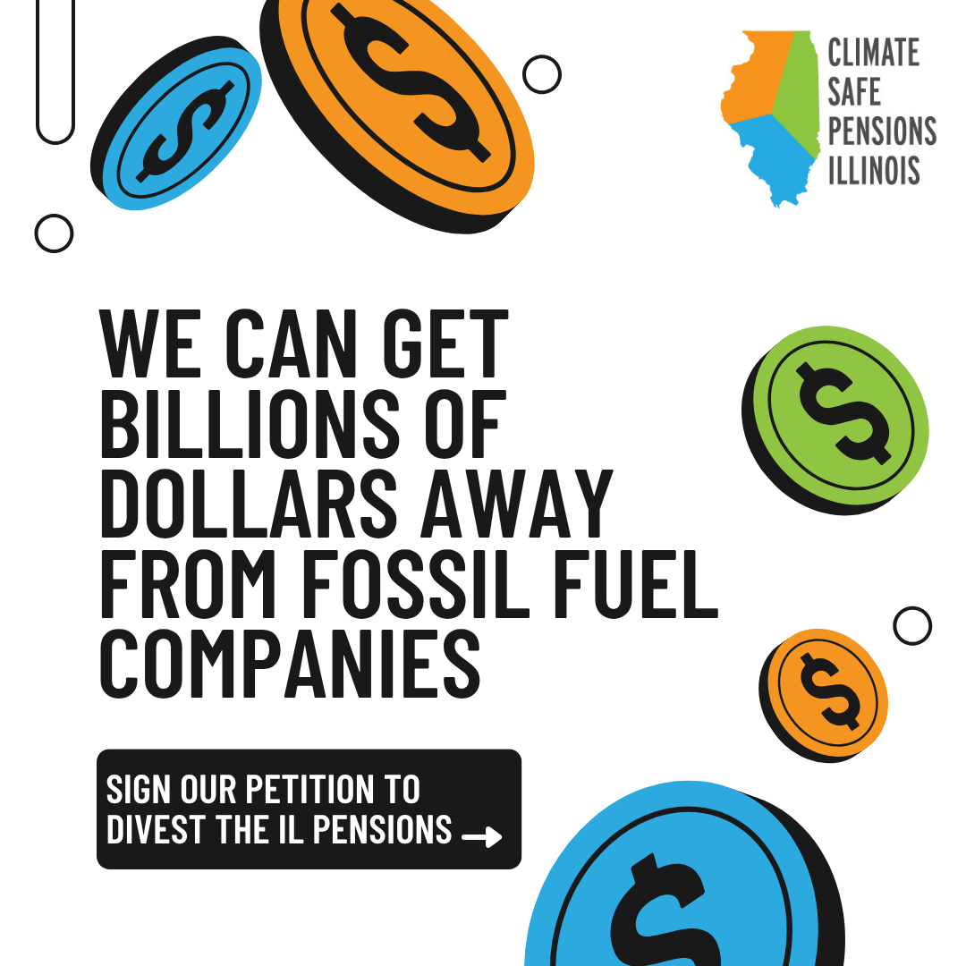 Tell Your Illinois State Legislators That You Support the Campaign for Climate Safe Pensions