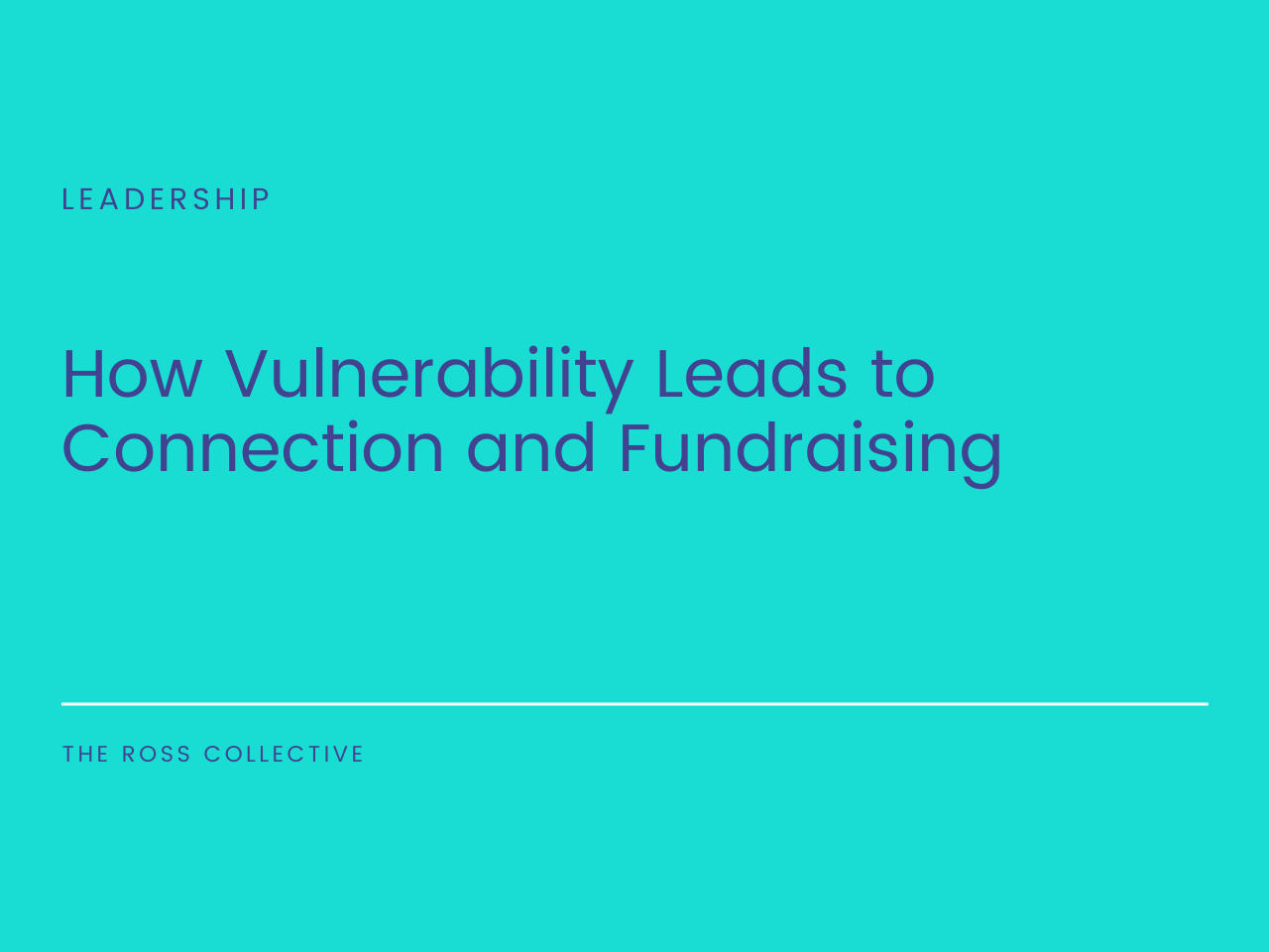 How Vulnerability Leads to Connection and Fundraising