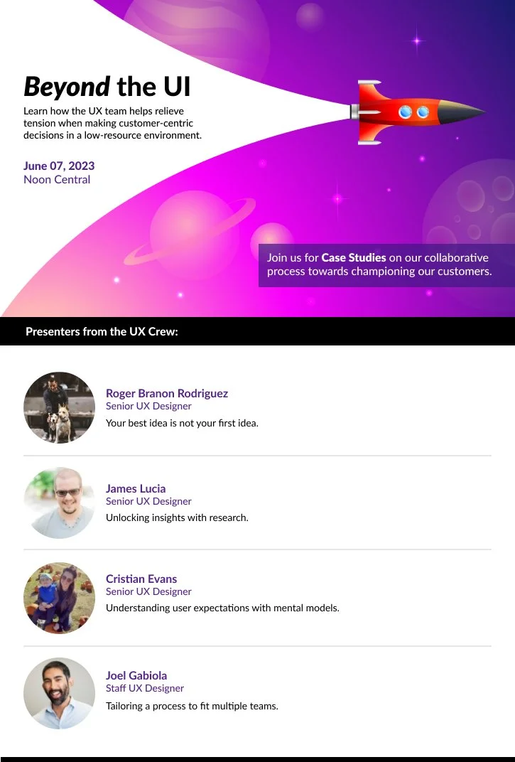 A Lunch & Learn for the organization where my designers shared case studies on how their work and toolkit relieves tension when making customer-centric decisions in a low-resource environment.