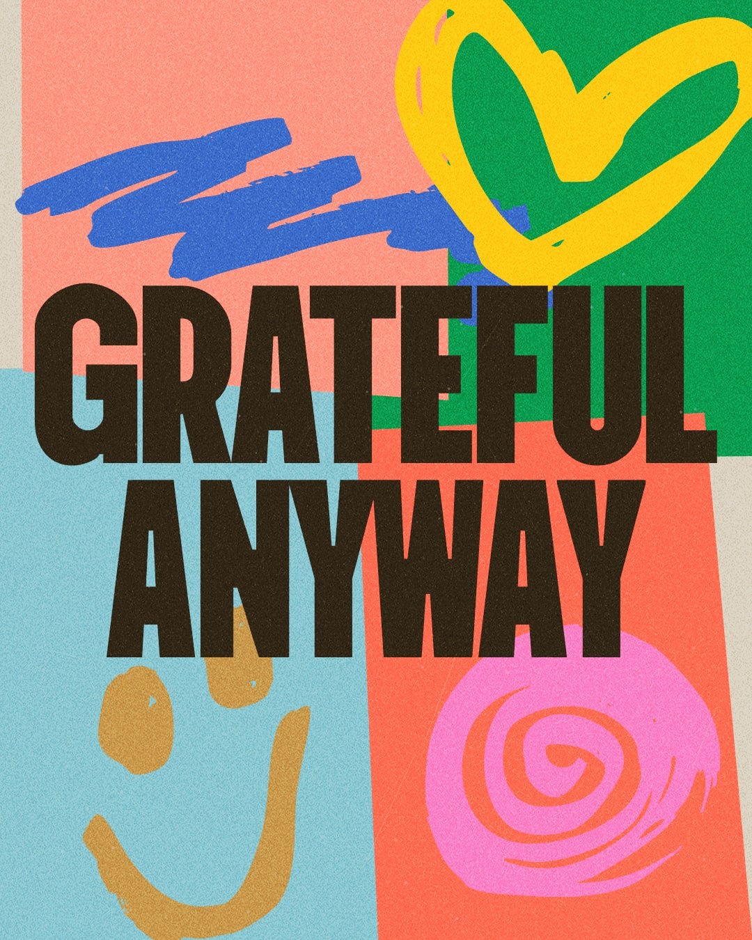 CGS [Sermon Series] Grateful Anyway-4x5 1.jpg