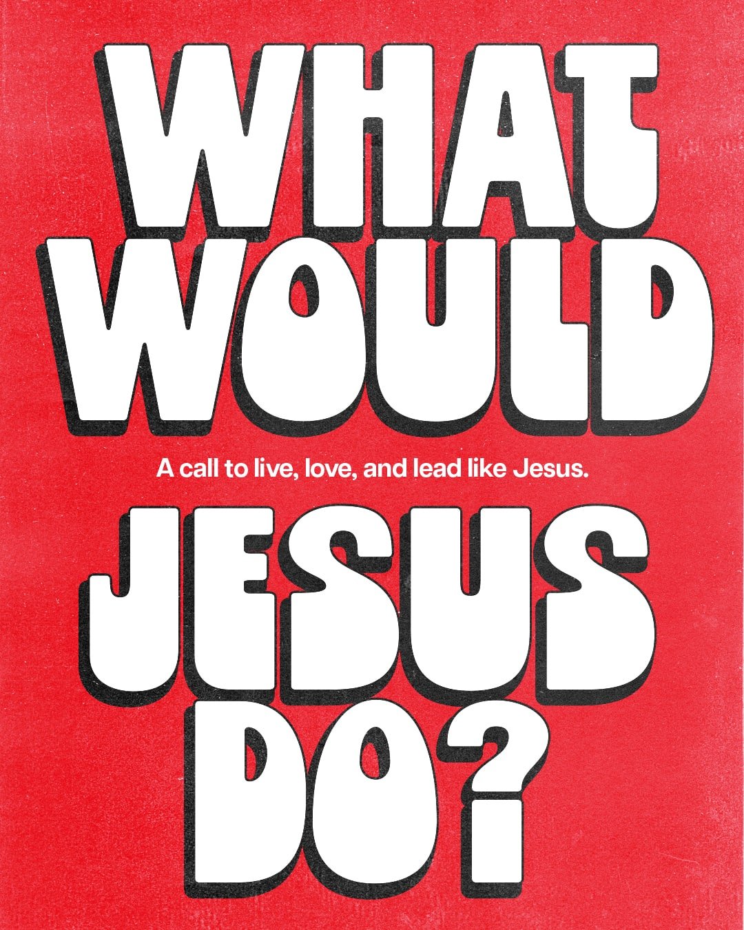 CGS [Sermon Series] What Would Jesus Do-4x5 2.jpg