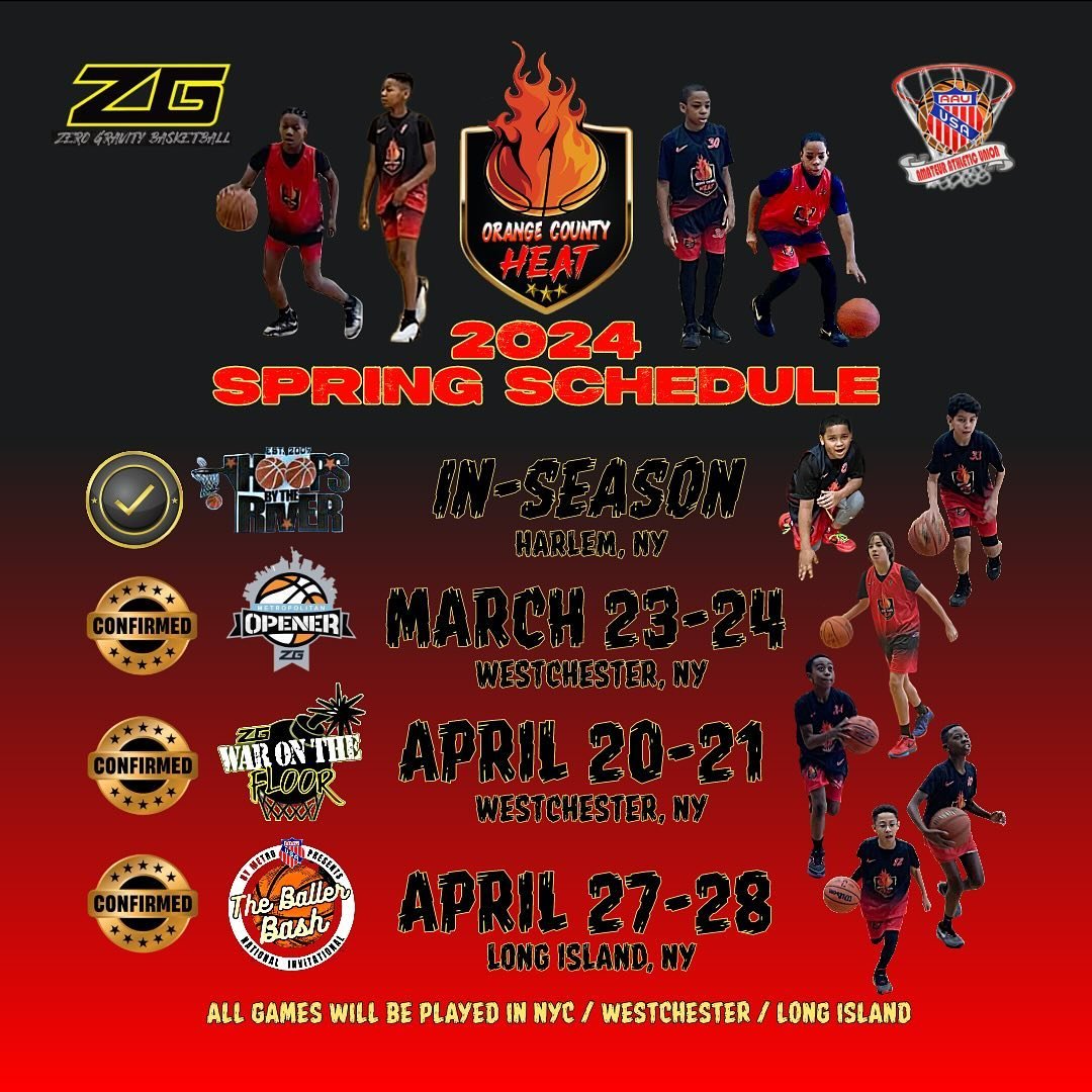 &ldquo;2024 Spring Schedule&rdquo; Part 1

#OrangeCountyHeat 
#AAUBasketball 
#2030 
#12U 
#TurnUpTheHeat 
#NewYorkCity 
#ZeroGravity 
#AAUUSABasketball 
#HoopsByTheRiver
#BuildingBlocks 
#Foundation
#Growth
#Maturity 
#Development
#Challenges
#RealC
