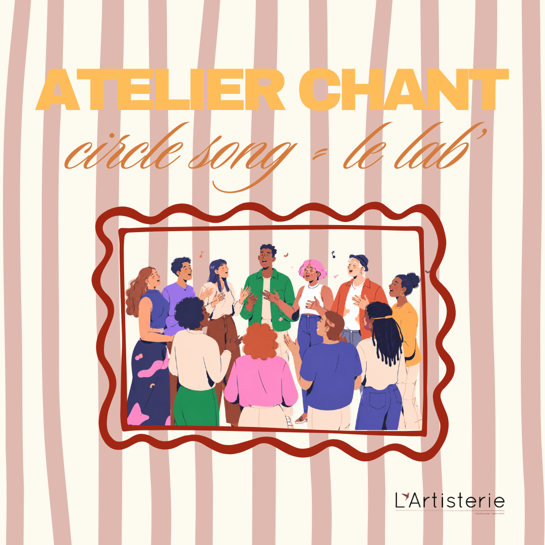 Illustration d'un groupe de personnes chantant lors d'un atelier de chant, avec le texte "Atelier Chant" et « Cicle Song - Le LC ». Logo "L'Artisterie" en bas à droite.