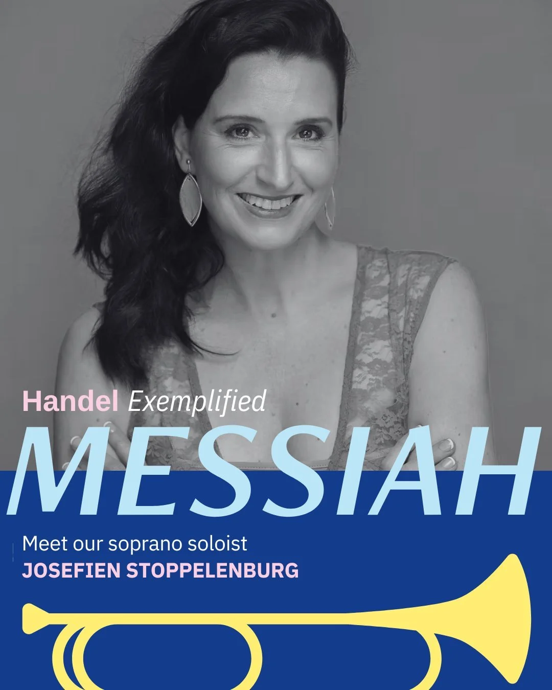 We are thrilled to introduce the soloists for our 91st Messiah!

Dutch soprano Josefien Stoppelenburg is best known for her dazzling vocal agility and her passionate and insightful interpretations. Stoppelenburg has performed all over the United Stat