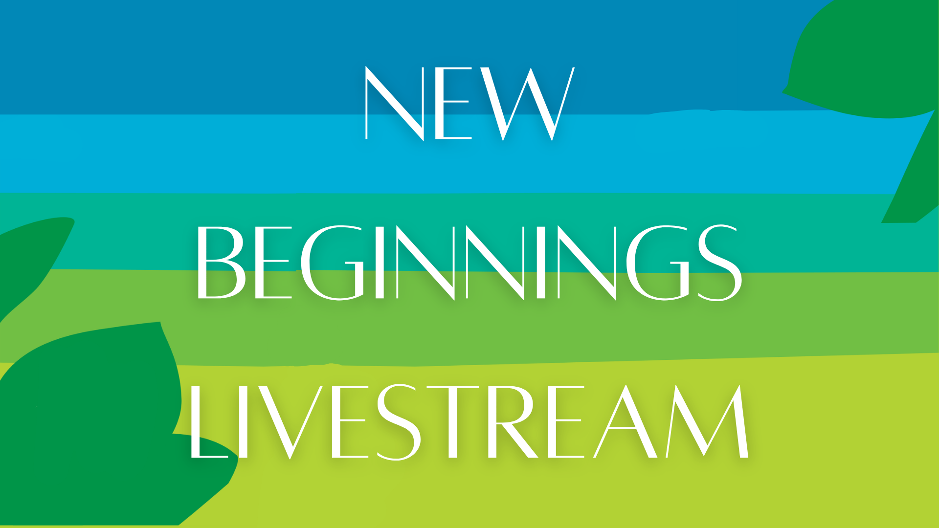 New Beginnings Livestream