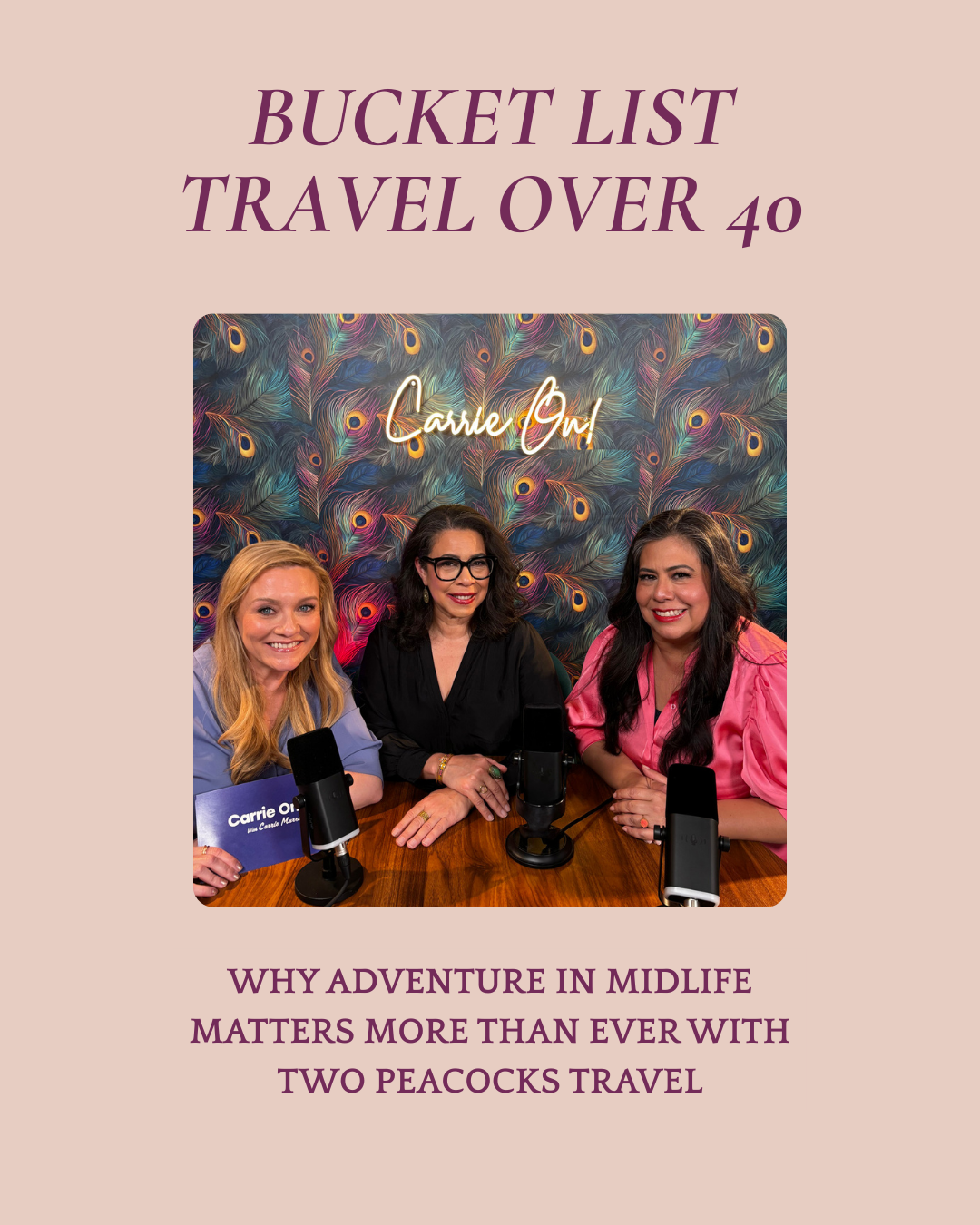 Bucket List Travel Over 40: Why Adventure in Midlife Matters More Than Ever with Two Peacocks Travel