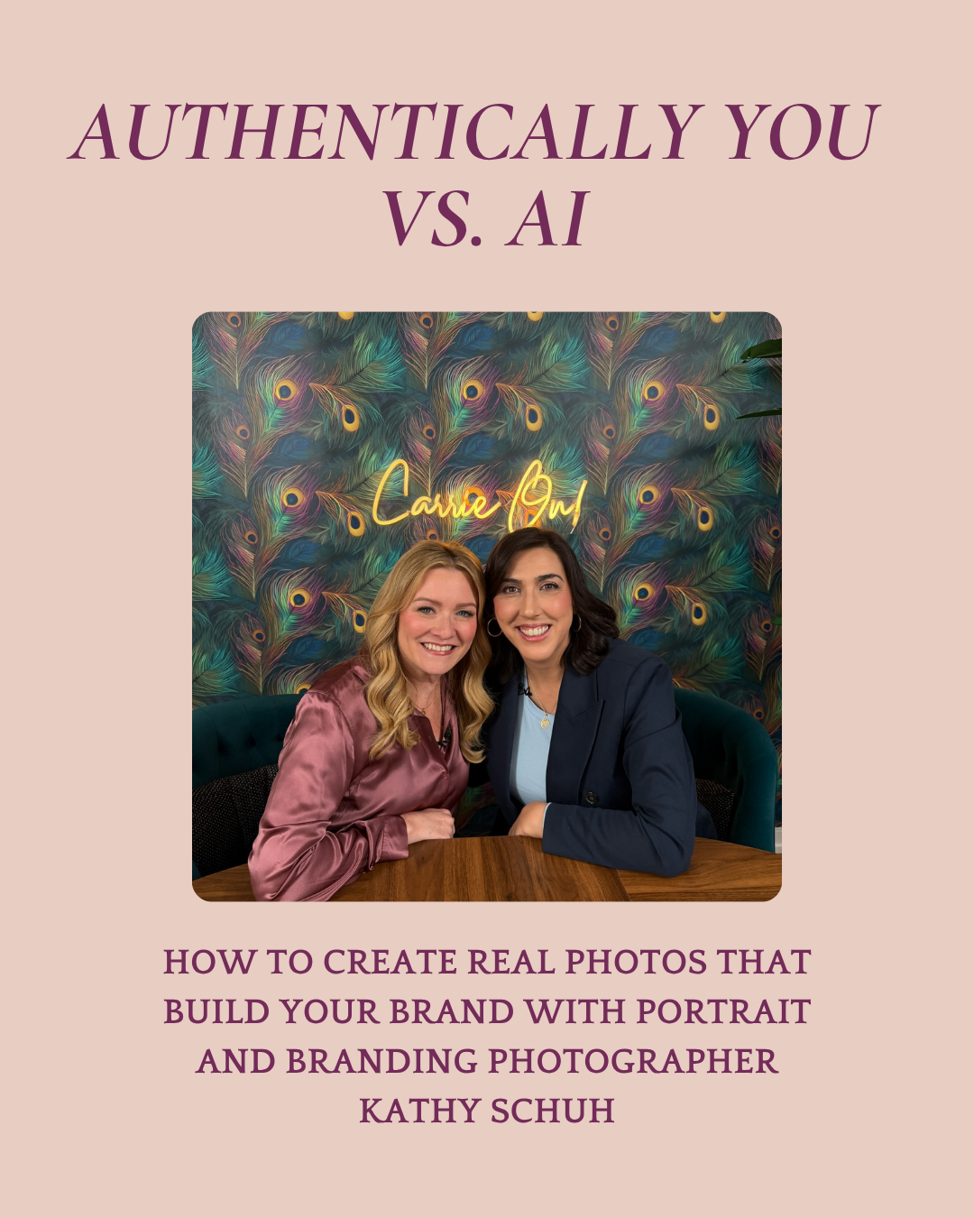 Authentically You vs. AI: How to Create Real Photos That Build Your Brand with Portrait and Branding Photographer Kathy Schuh