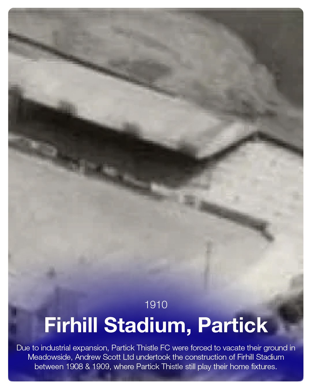Historical black-and-white photograph of Firhill Stadium under construction, with a close-up view of a building structure, dated 1910 with information overlay about the stadium's history.