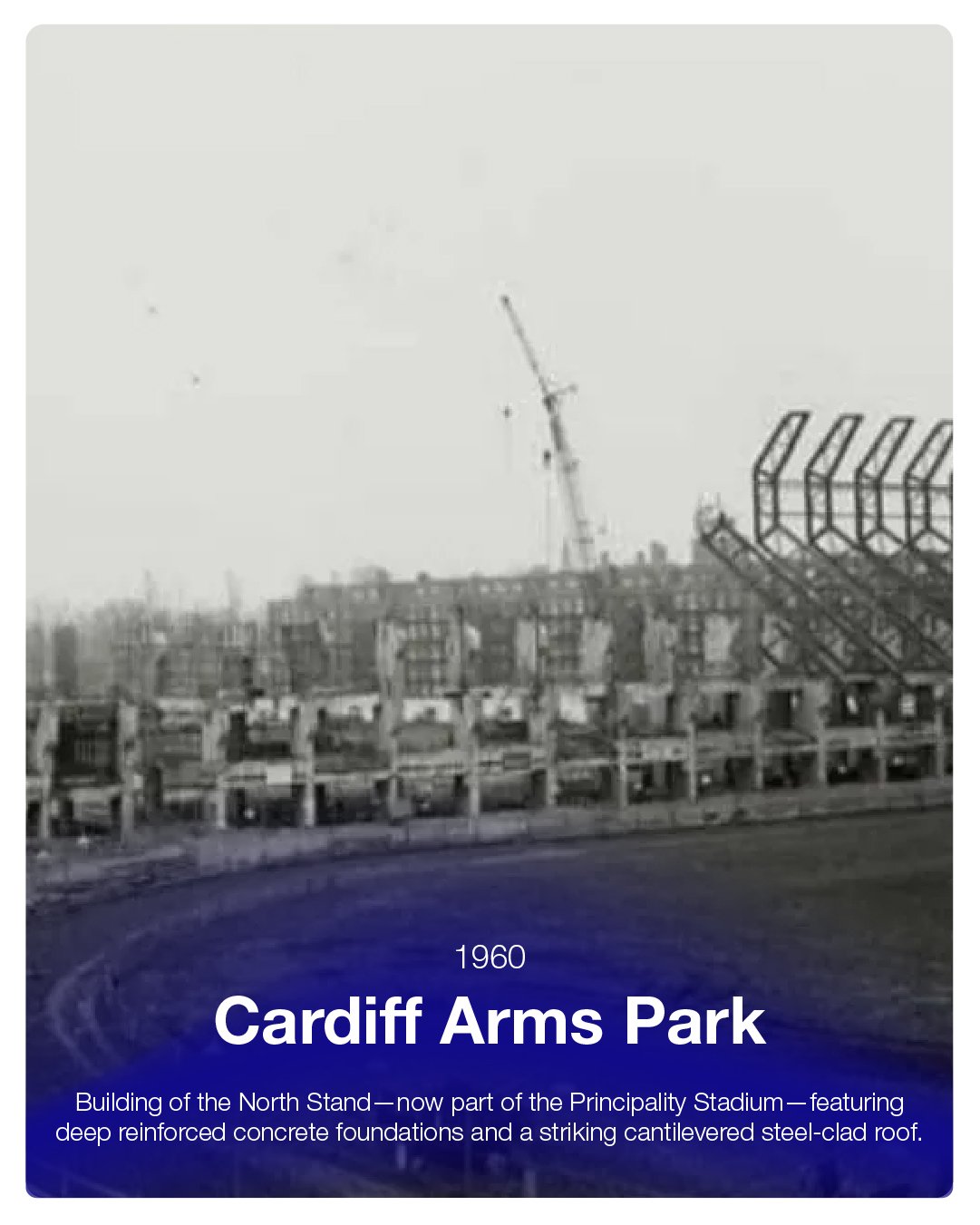 Black and white photo of Cardiff Arms Park in 1960, showing a construction crane and stadium structures with a text overlay about the building of the North Stand.