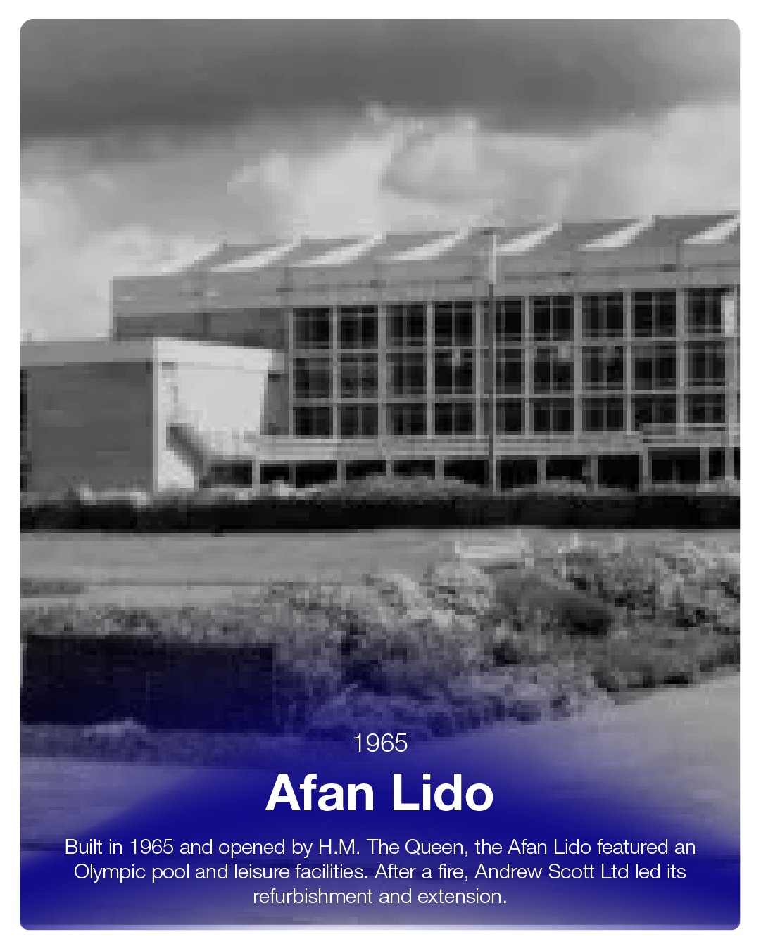 Black and white photo of the Afan Lido building, built in 1965, showing its modern architectural style with large windows and a sloped roof, with text overlay about its history and refurbishment.