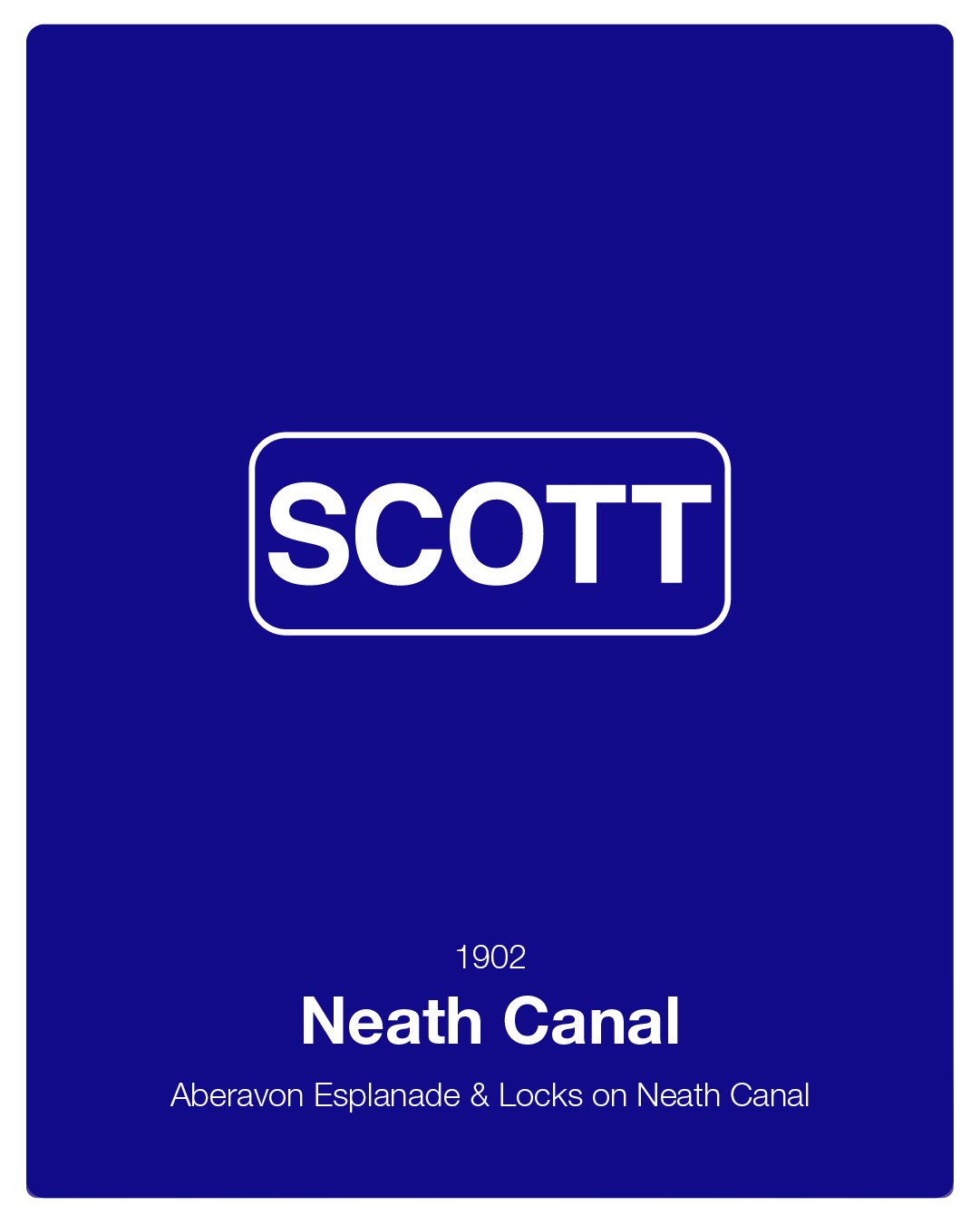 Blue sign with white text that reads 'SCOTT' and '1902 Neath Canal' with smaller text below stating 'Aberavon Esplanade & Locks on Neath Canal'.