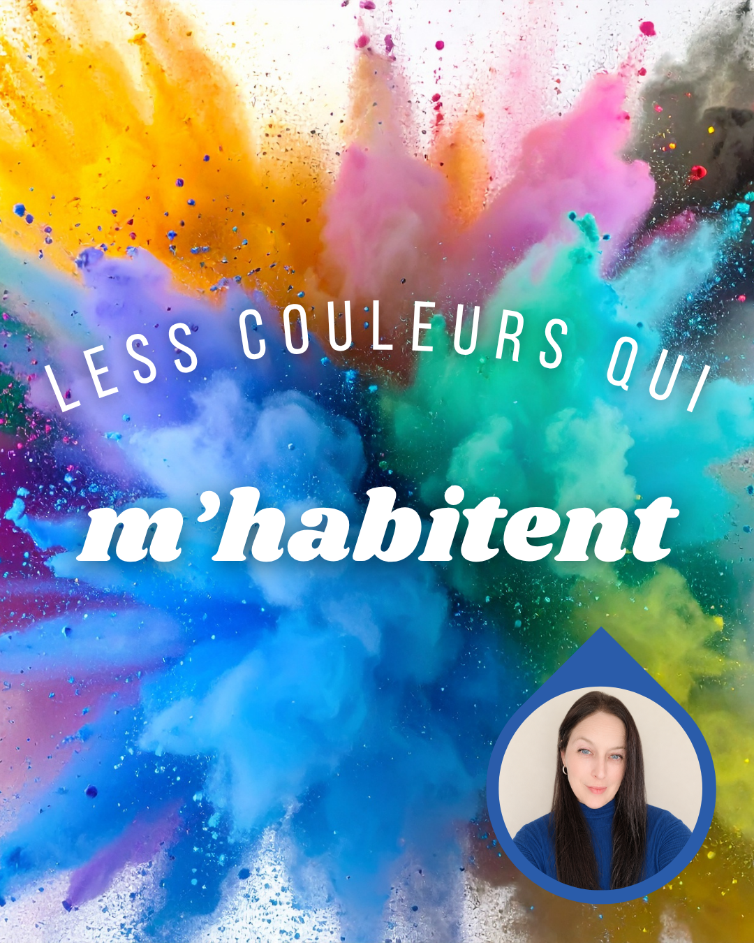 Les Couleurs qui m'habitent