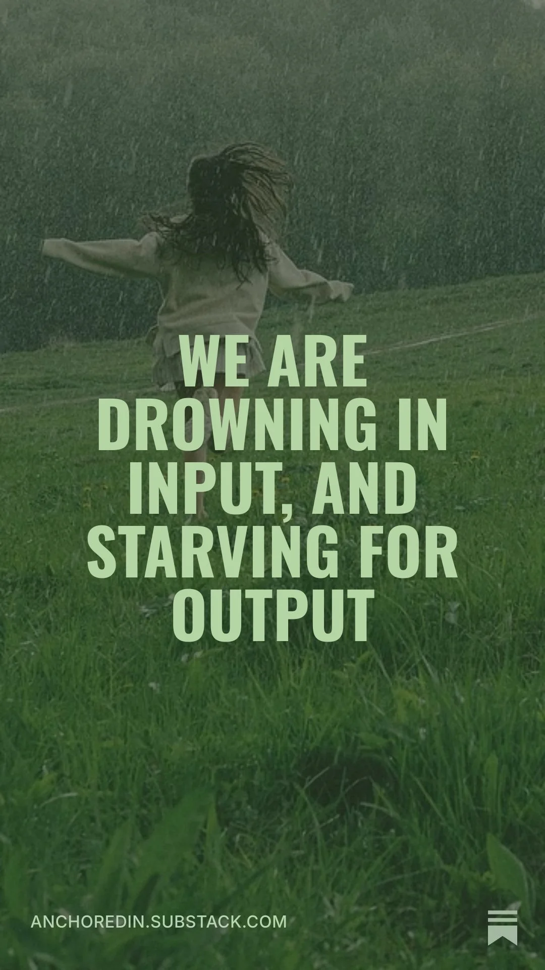 A girl with long hair running in the rain on a grassy field with a blurred green background, overlaid with a quote about the struggles of input and output.