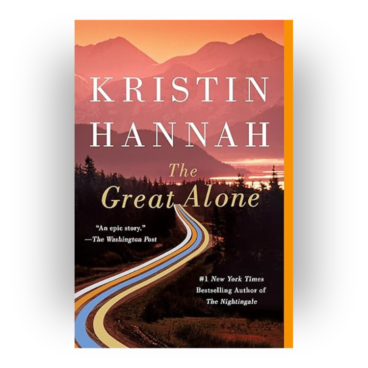 Book cover of 'The Great Alone' by Kristin Hannah, featuring a mountain landscape with a winding road, sunset colors, and text highlighting the author and praise for the story.