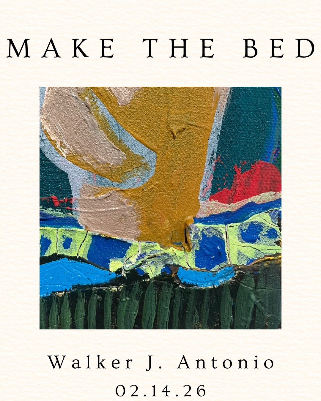 Make The Bed: A solo exhibition by Walker J. Antonio