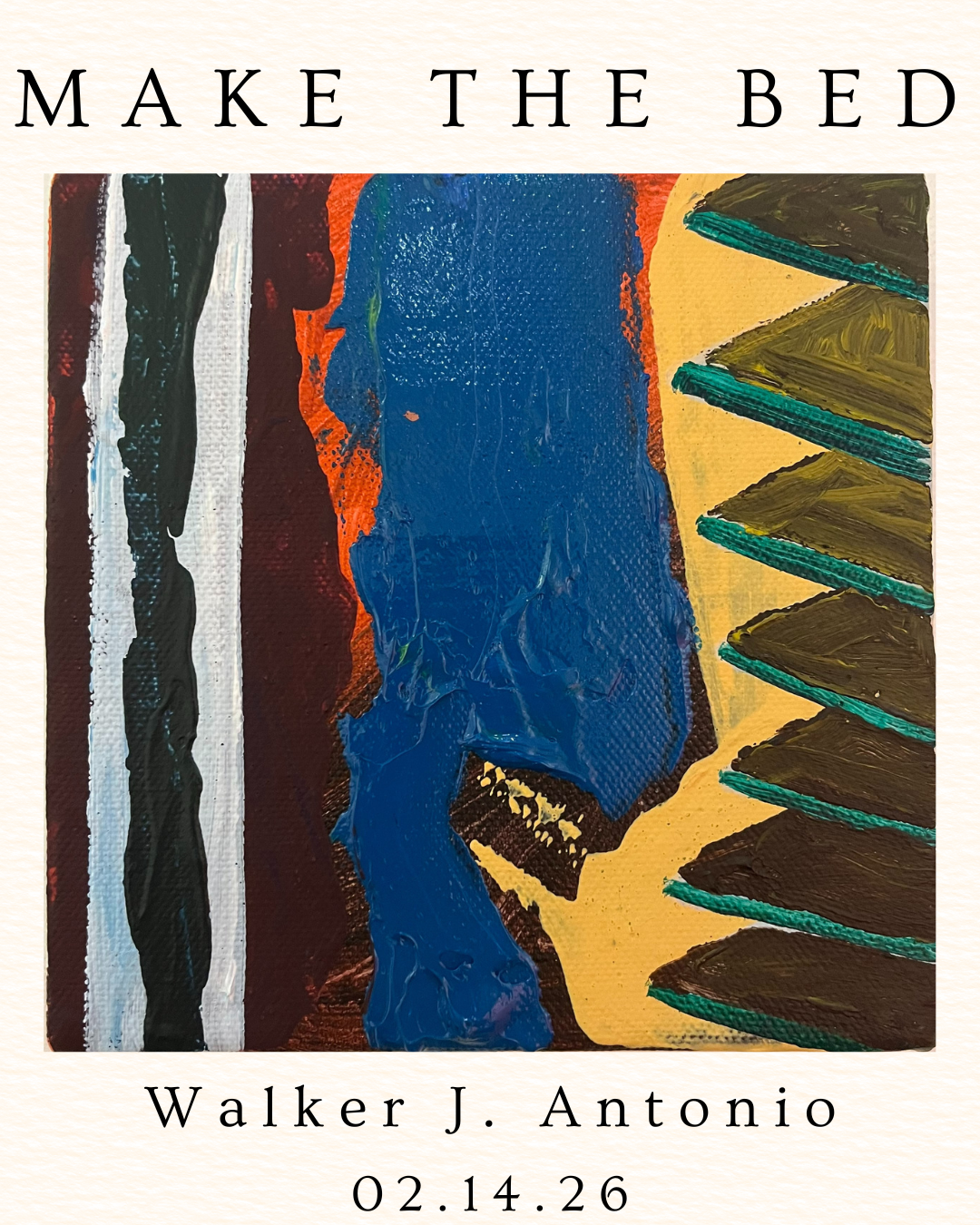 MAKE THE BED: solo exhibition by Walker J. Antonio