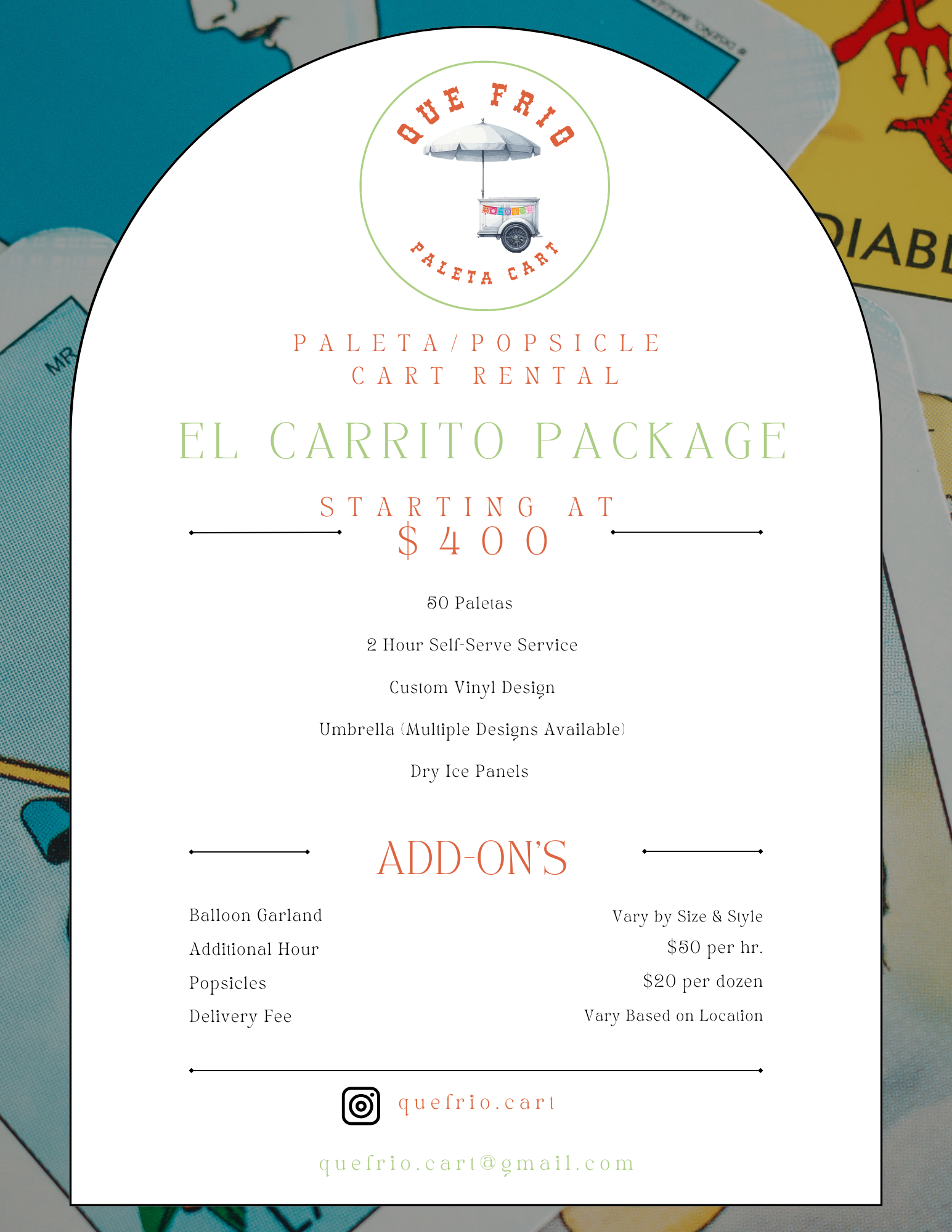 Flyer advertising Paleta/Popsicle cart rental with the name 'Que Frio,' offering 50 paletas, 2-hour self-serve service, custom vinyl design, umbrellas, and dry ice panels starting at $400. Includes add-ons like balloon garland, extra hour, popsicles, and delivery. Contact information includes Instagram @querio.cart and email quefrio.cart@gmail.com.