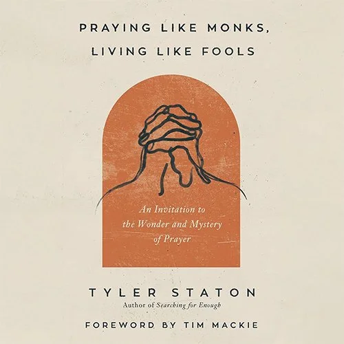 Praying Like Monks Living Like Fools-square.jpg