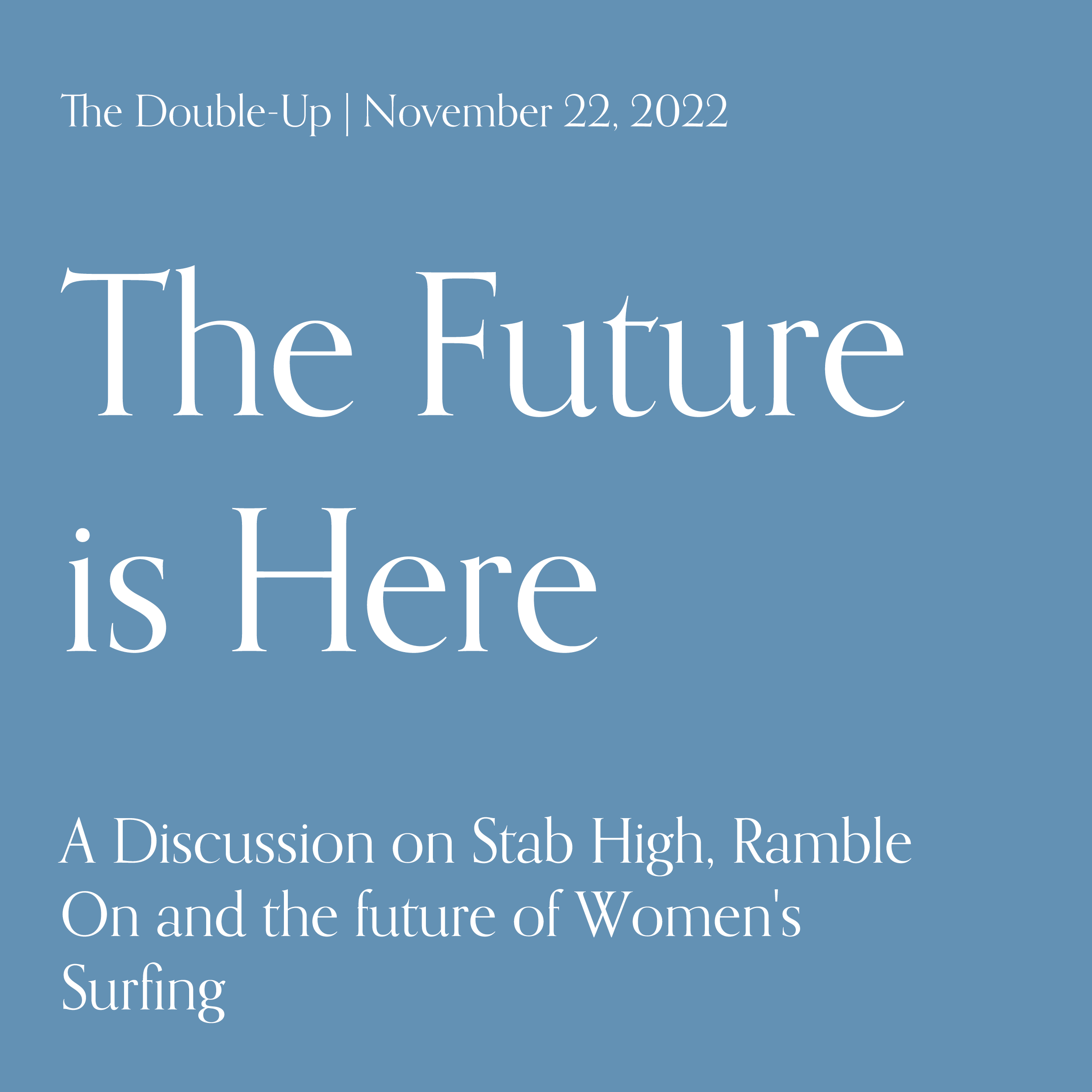 The Future is Here; a Discussion on Stab High, Ramble On and the future of Women's Surfing