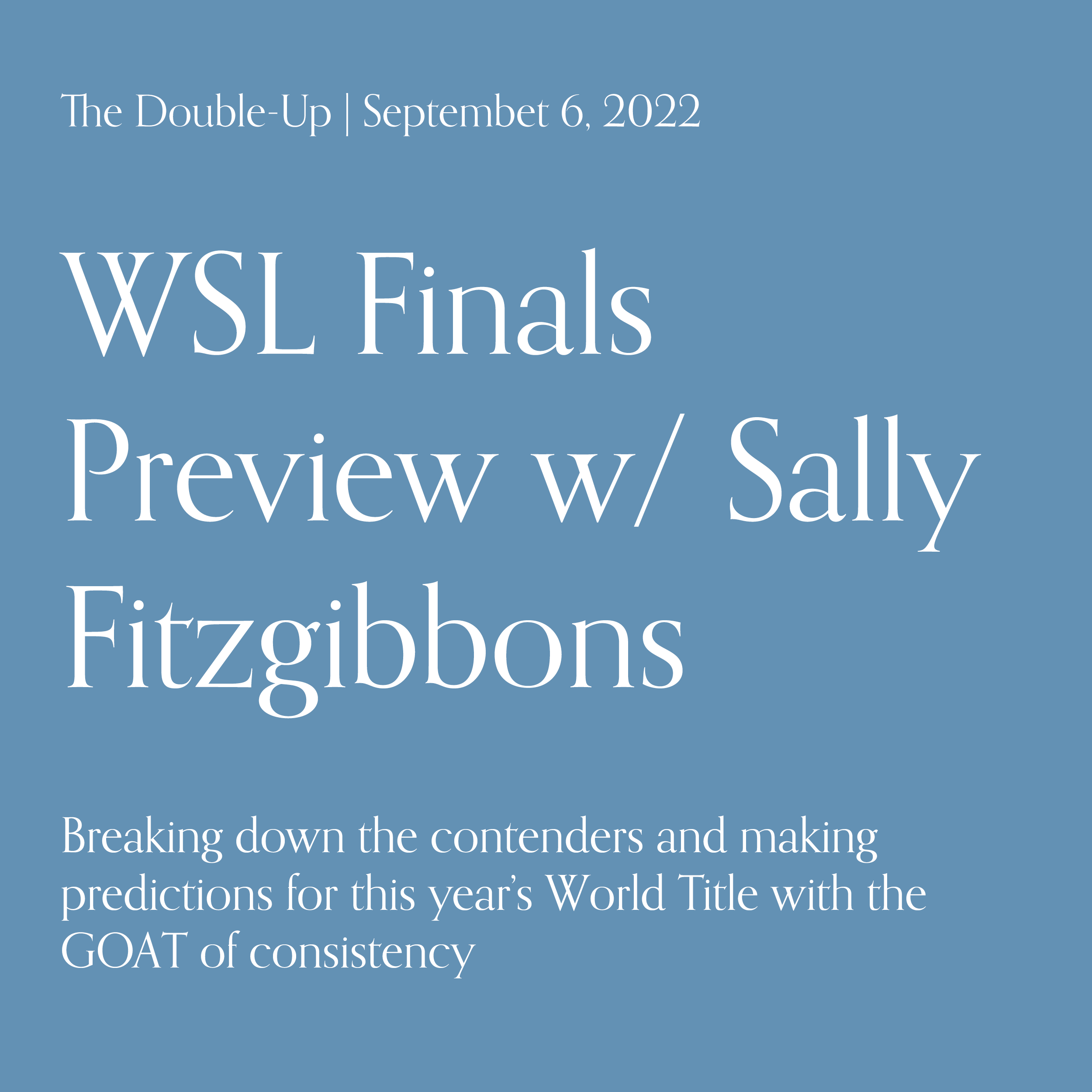 WSL Finals Preview w/ Sally Fitzgibbons