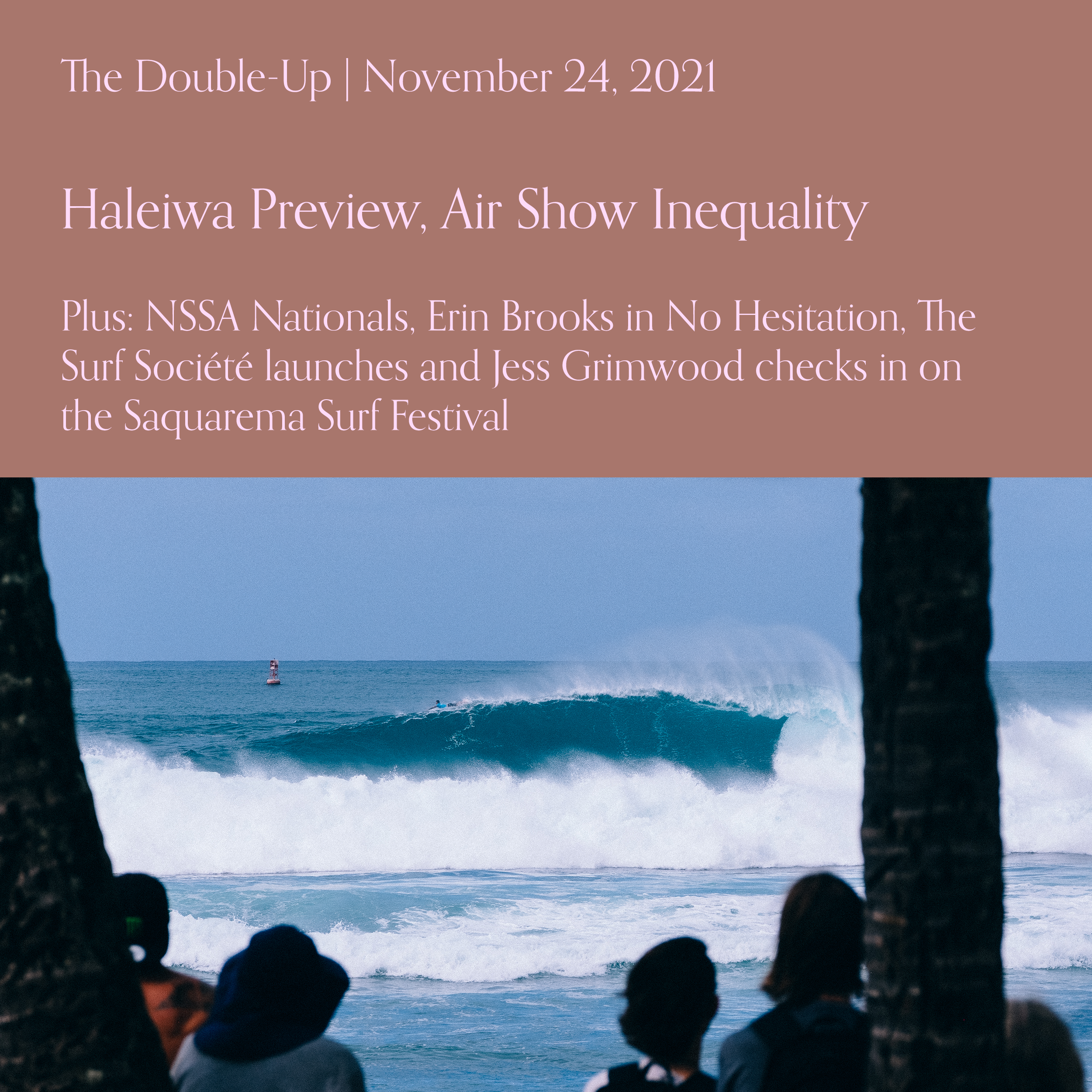 Haleiwa Preview, Air Show Inequality, Erin Brooks, The Surf Societe and more!