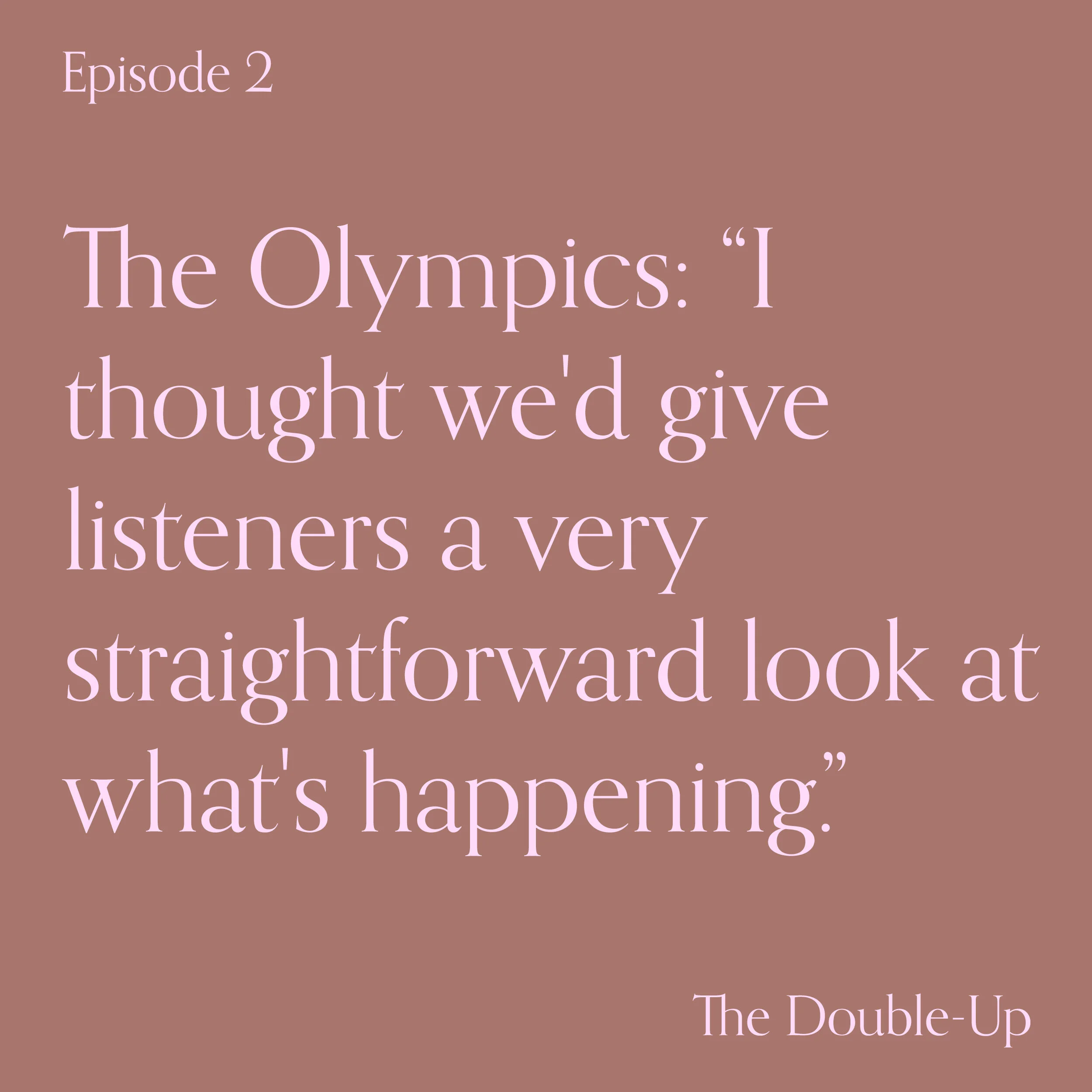 The Olympics: "I thought we'd give listeners a very straightforward look at what's happening"