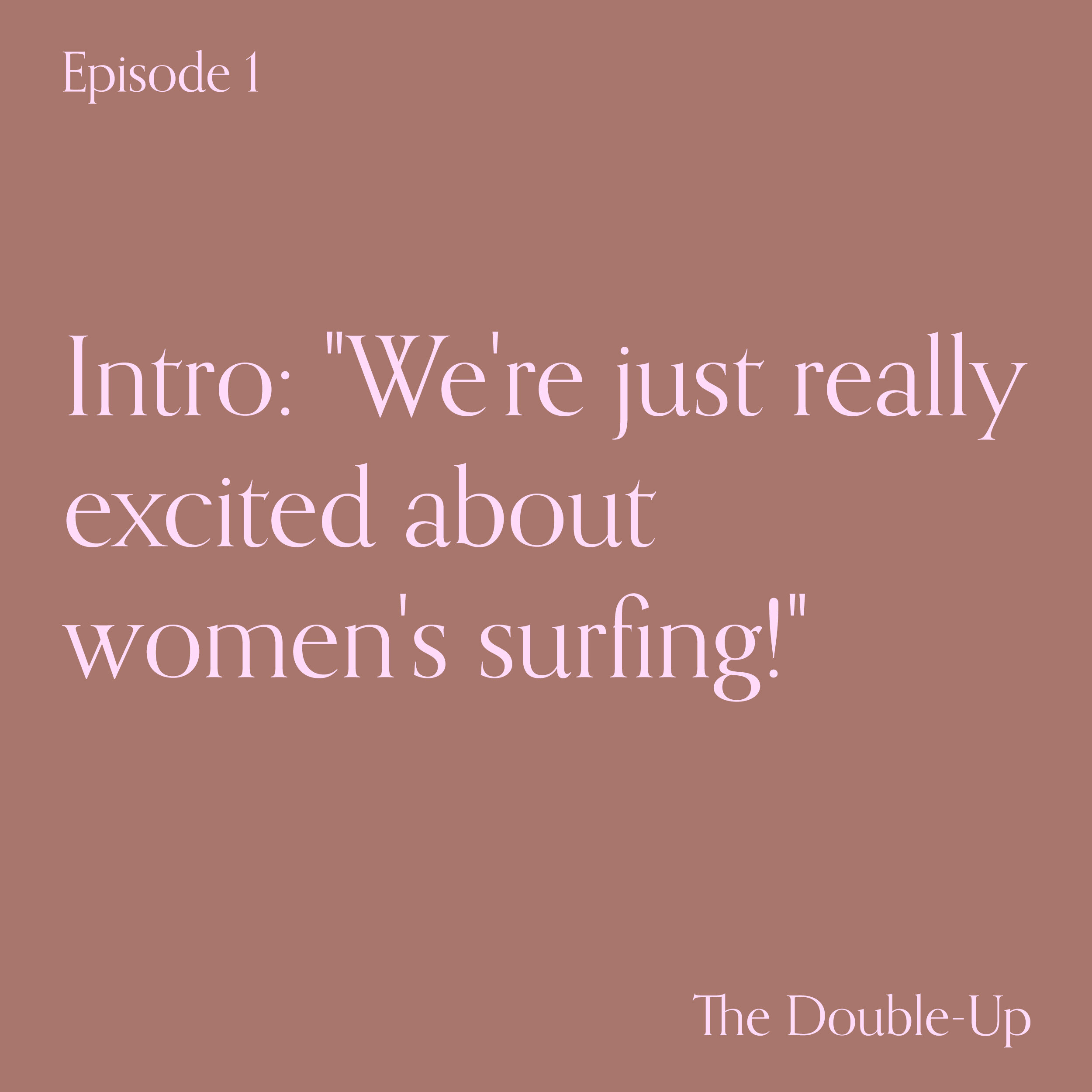 Intro: "We're just really excited about women's surfing!"