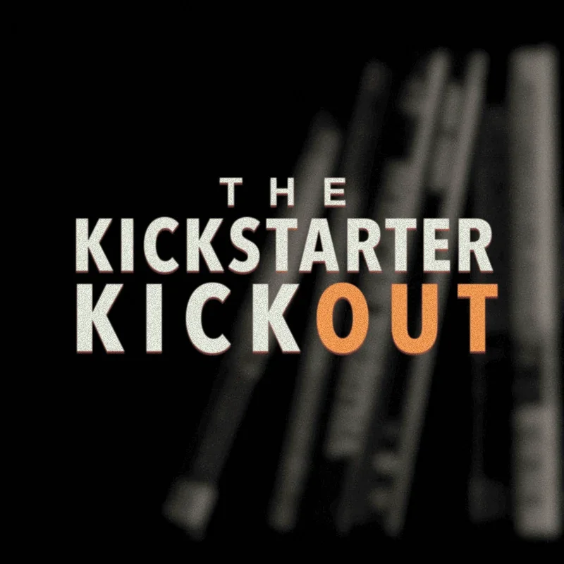 The Kickstarter KickOUT! 