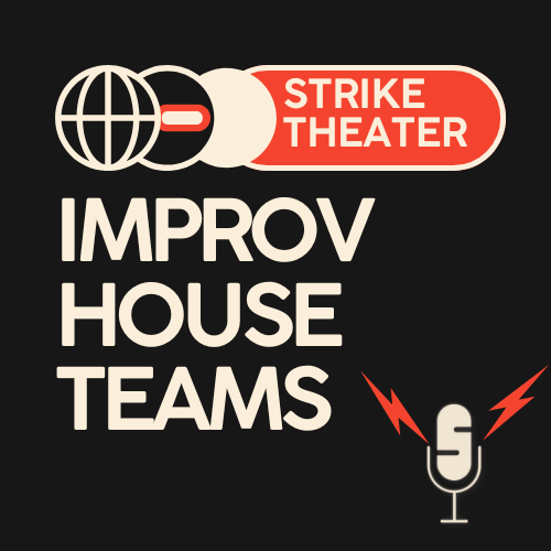 Black background with a globe and missile icon, red and white strike theater banner, and large white text reading "IMPROV HOUSE TEAMS" with a microphone and red lightning bolt accents.