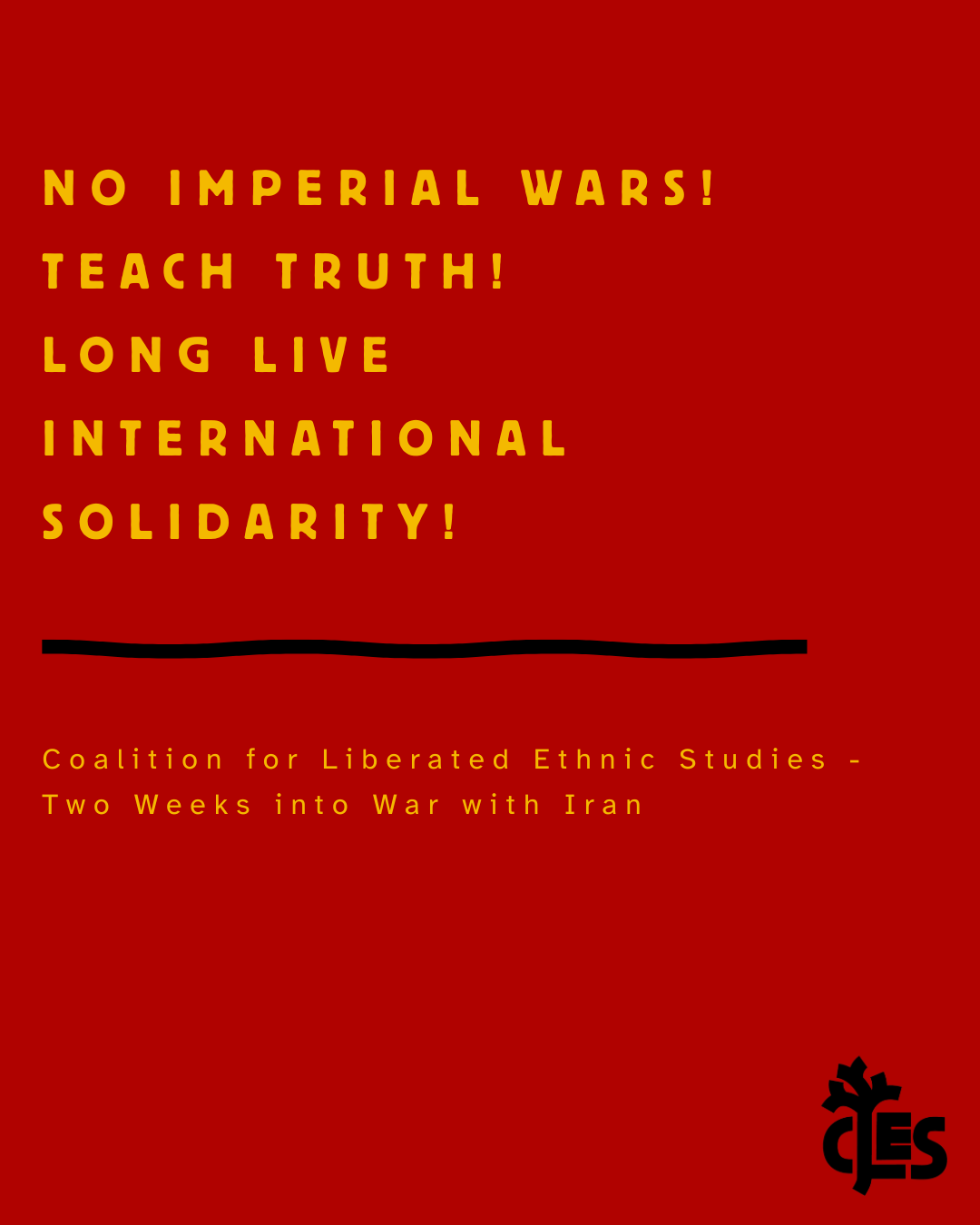 No Imperial Wars! Teach Truth! Long Live International Solidarity!