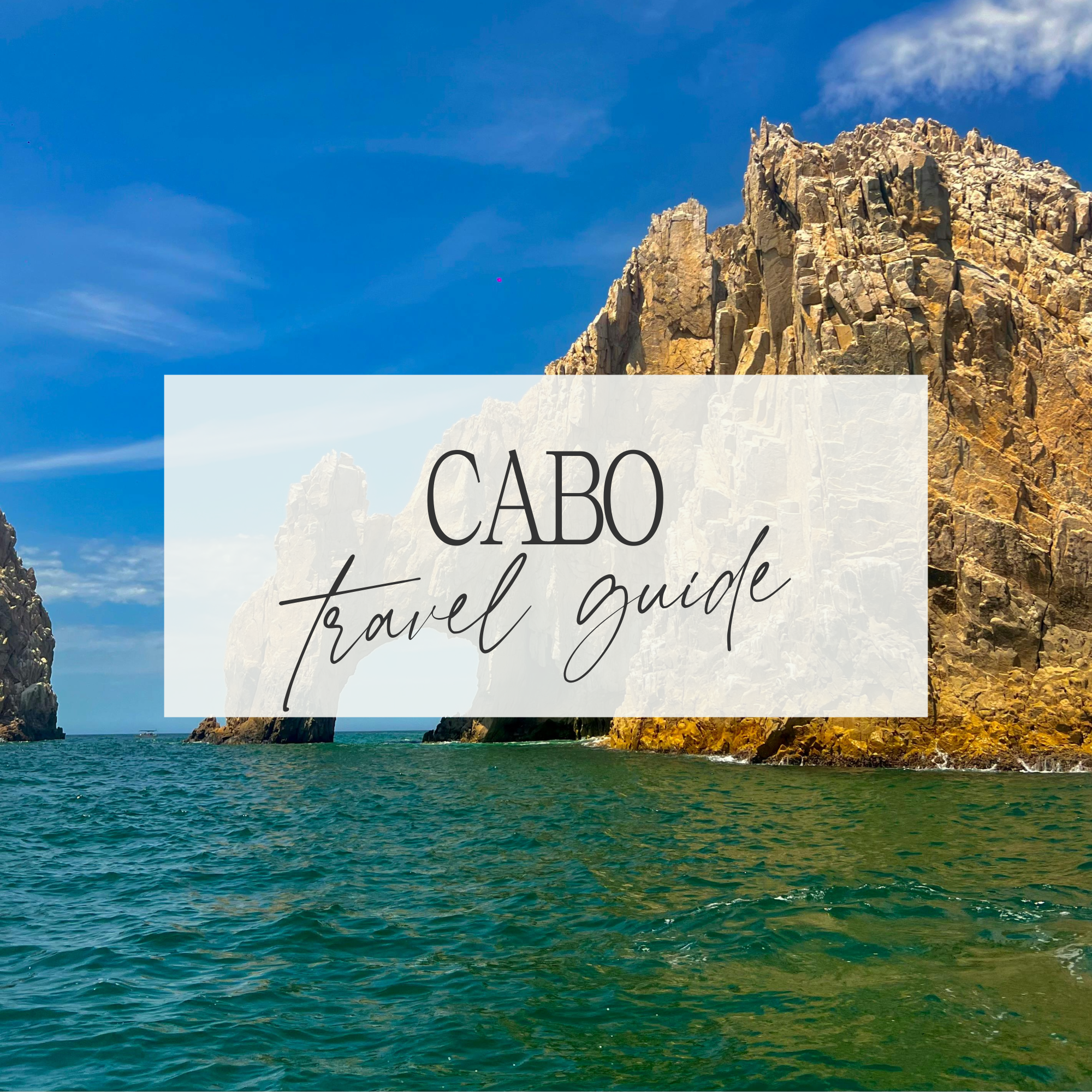 Cabo Travel Guide
