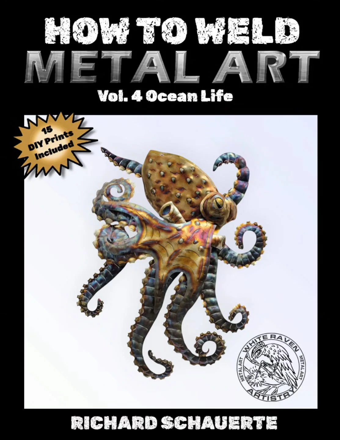 🐙Coming soon!🐙

How to Weld Metal Art: Vol. 4 &ndash; Ocean Life
by Richard Schauerte

Dive beneath the surface and bring the ocean to life in stainless steel and color! 🌊⚙️
This newest volume in the How to Weld Metal Art series features  ocean-in