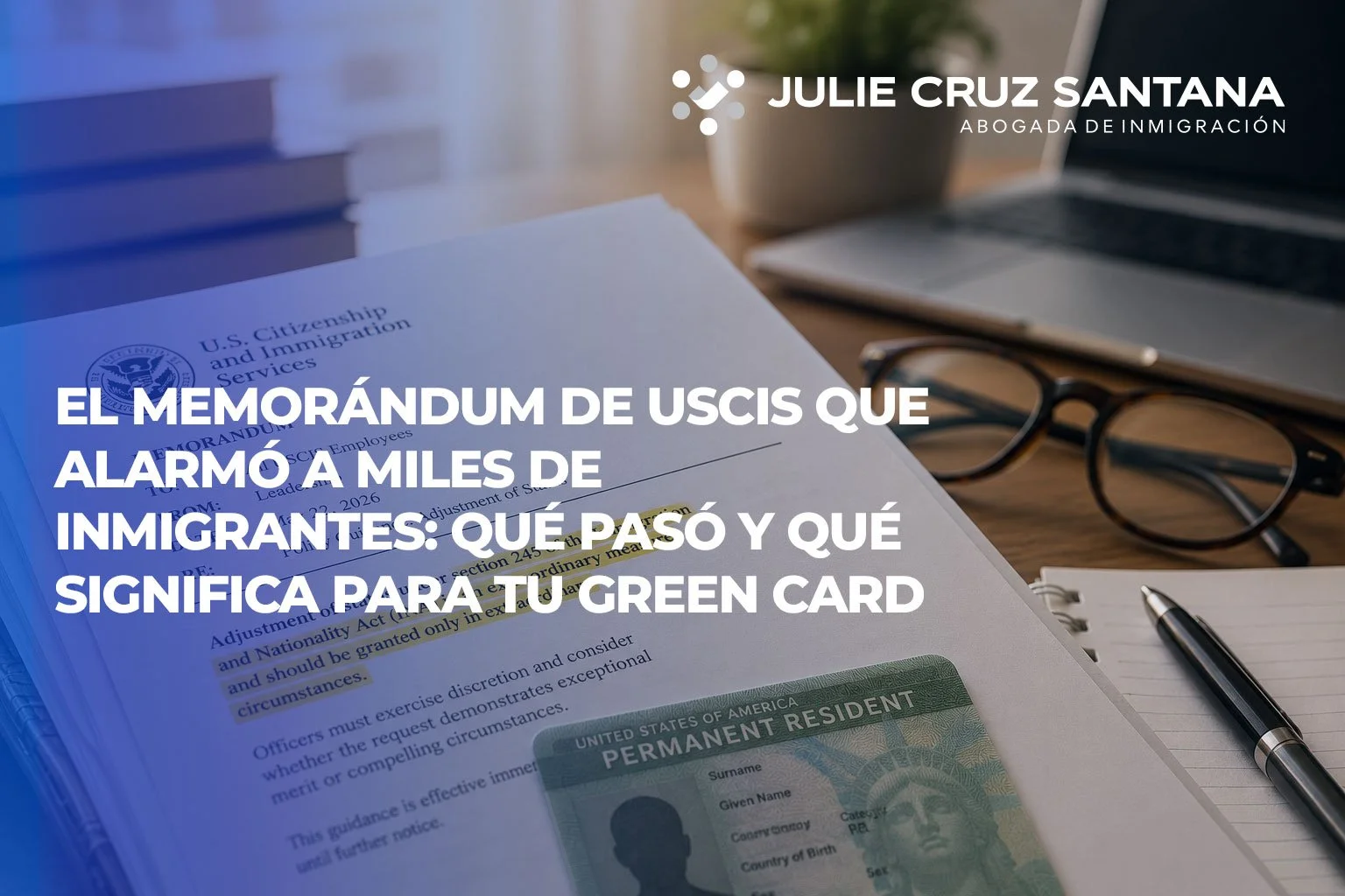       
  
     El Memorándum de USCIS que Alarmó a Miles de Inmigrantes: Qué Pasó y Qué Significa Para Tu Green Card   


  
 #block-0f4cbf4e4b404b00f070 {
    
    
    
  }

  #block-0f4cbf4e4b404b00f070 .sqs-html-content {
    
    }

  #block-0f4