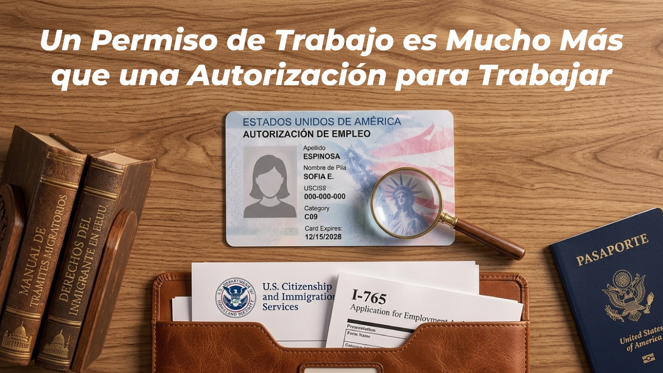 Un Permiso de Trabajo es Mucho Más que una Autorización para Trabajar