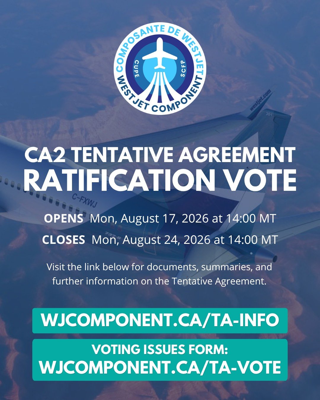 📢 WestJet Mainline Tentative Agreement Ratification Vote Opens August 17

The ratification vote for the WestJet Mainline Tentative Agreement opens Monday, August 17, 2026, at 2:00 p.m. MT and closes Monday, August 24, 2026, at 2:00 p.m. MT.

Members