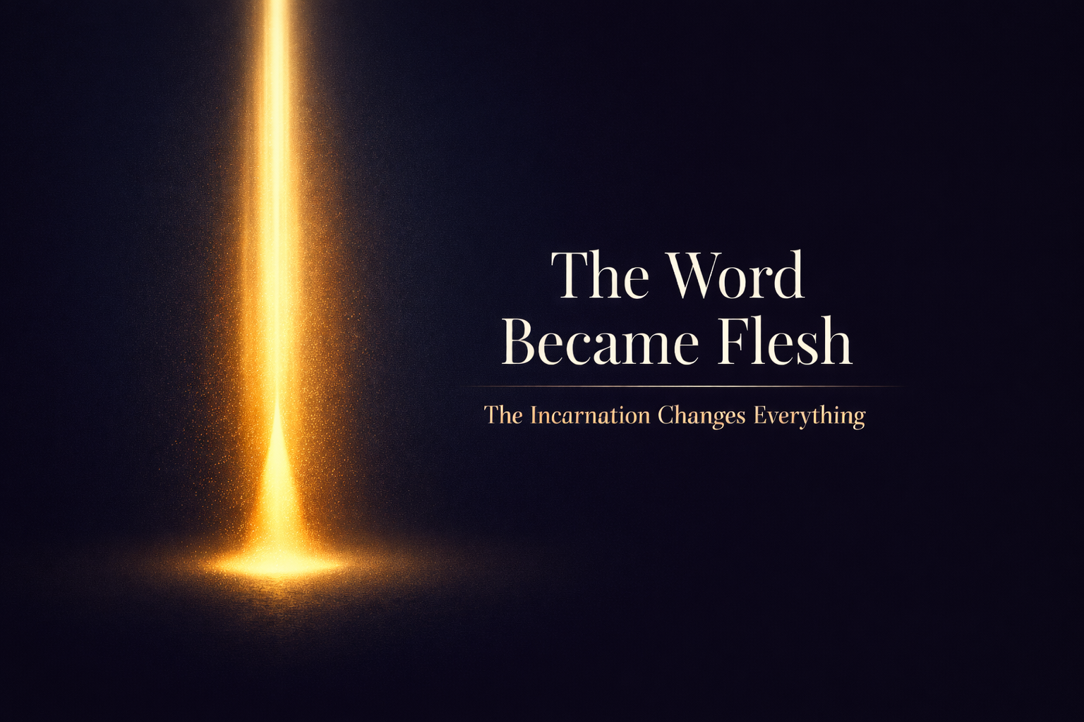 The Word Became Flesh: Why the Incarnation Is the Most Scandalous Claim in Human History