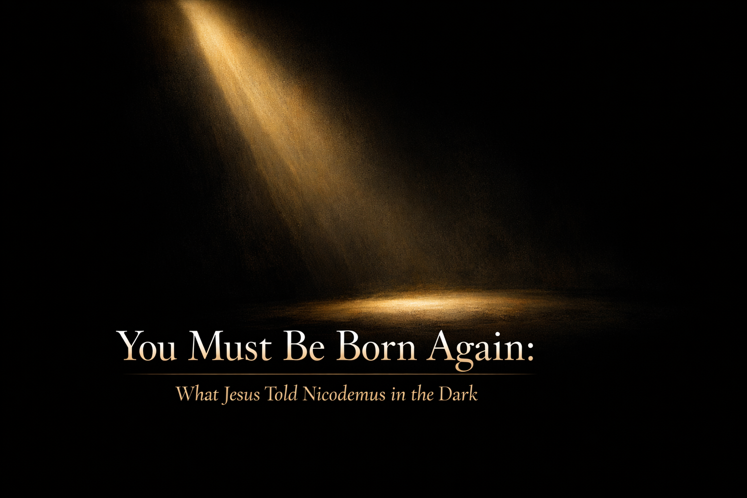 The Radical Message: You Must Be Born Again