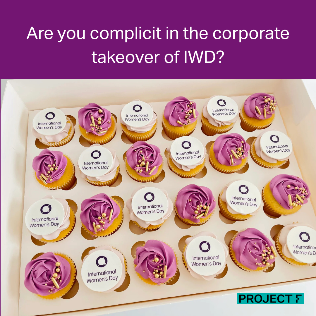 Are You Complicit in the Corporate Takeover of International Women’s Day? (updated Feb 2026)