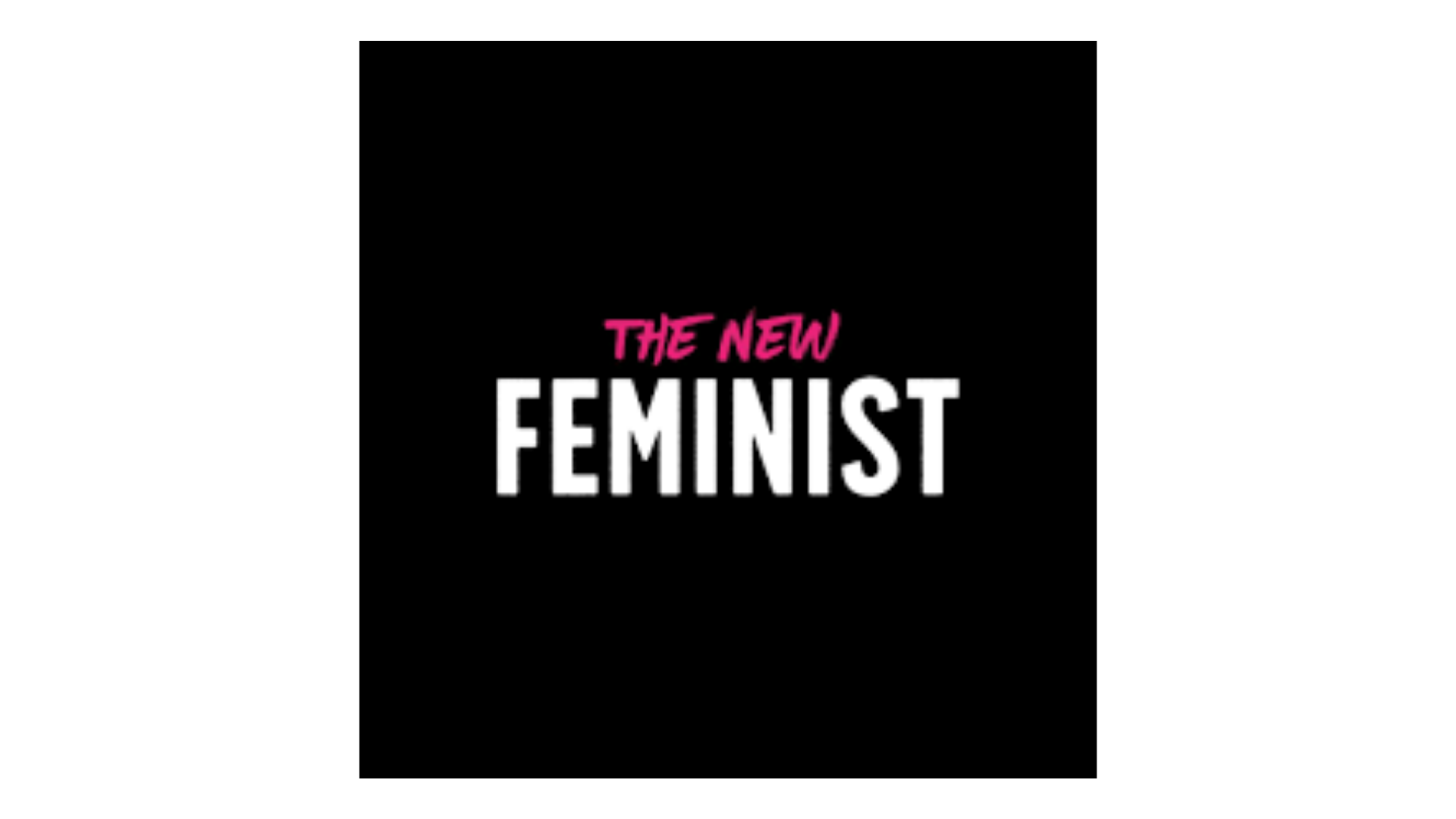 THE NEW FEMINIST.png