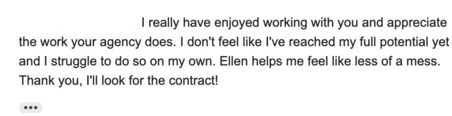 A screenshot of a message expressing appreciation for collaborative work and positive feedback about a person named Ellen, mentioning ongoing efforts and future contract considerations.