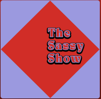 THE SASSY SHOW