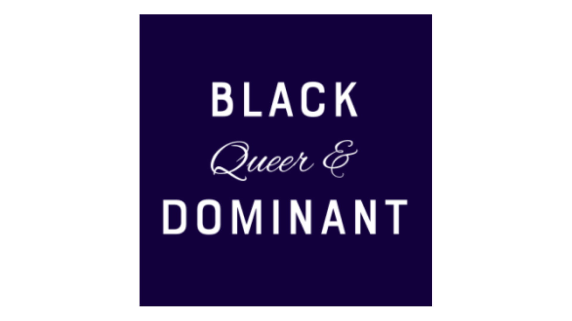 BLACK QUEER DOM.png