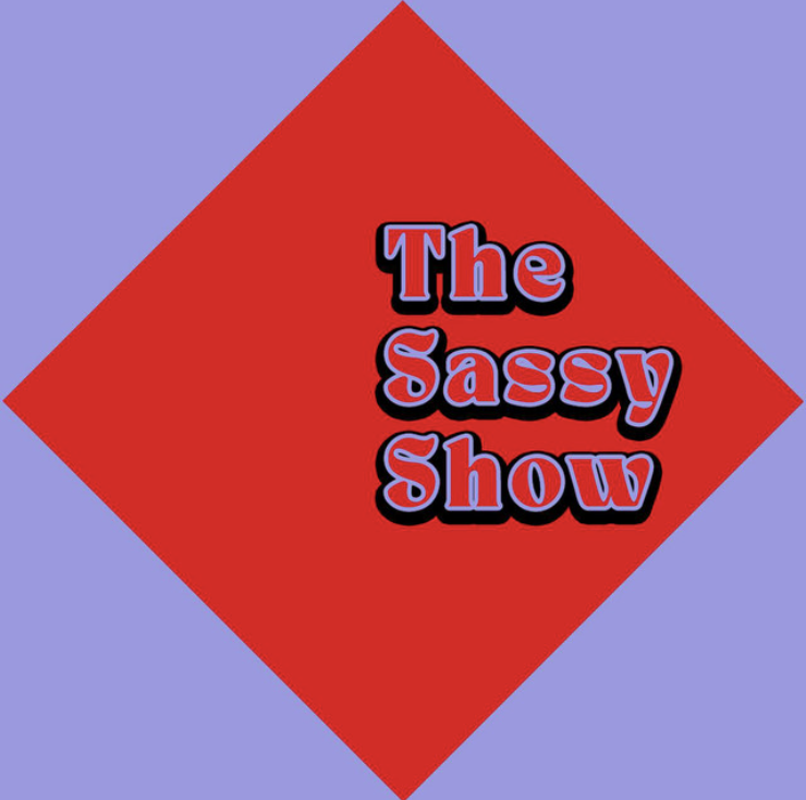 THE SASSY SHOW