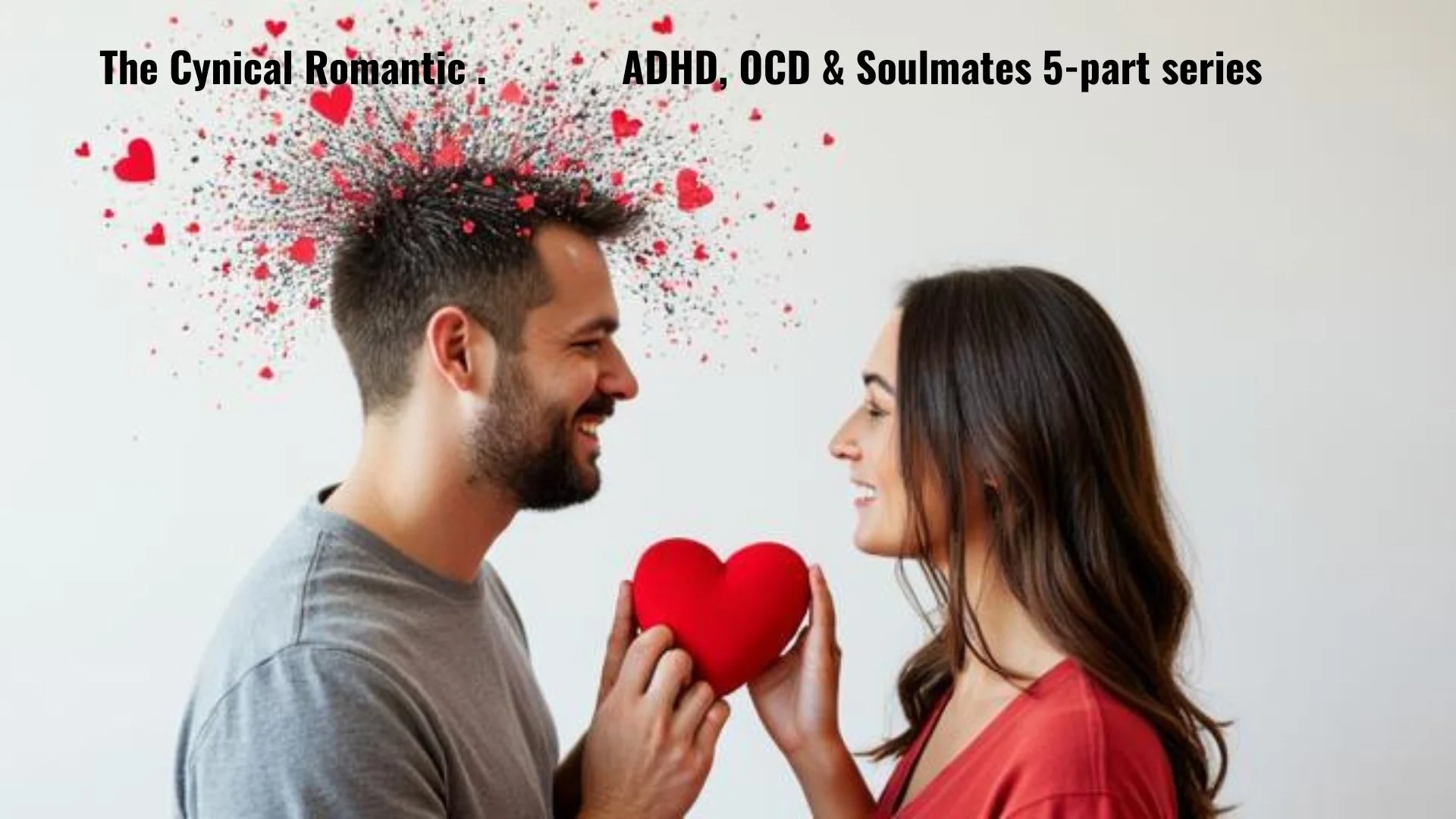 ADHD, OCD and Soulmates
