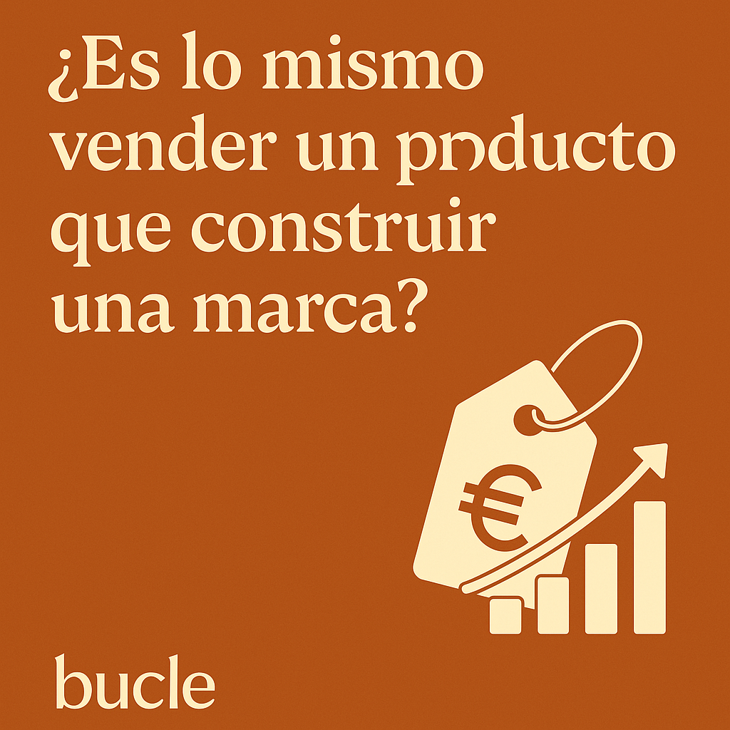 ¿Es lo mismo vender un producto que construir una marca?