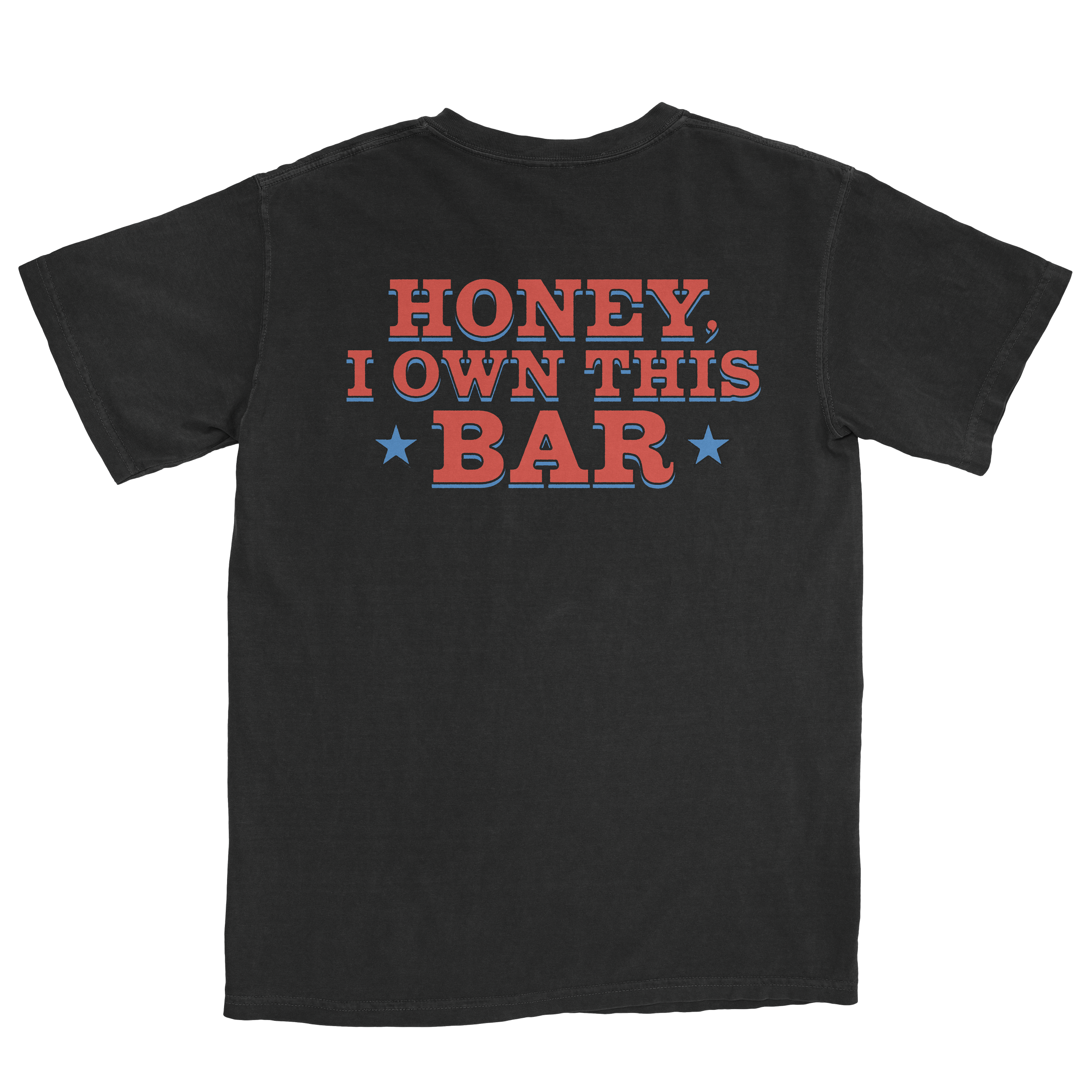 BK_4_HoneyIOwnThisBarTee_BACK_mock.png