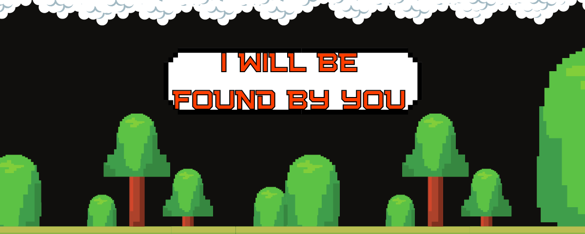 I will be found by you