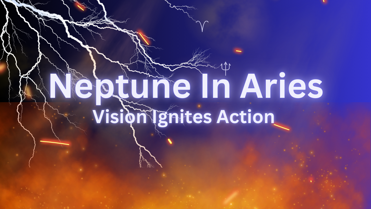 Neptune Enters Aries - Inspired Action And New Beginnings