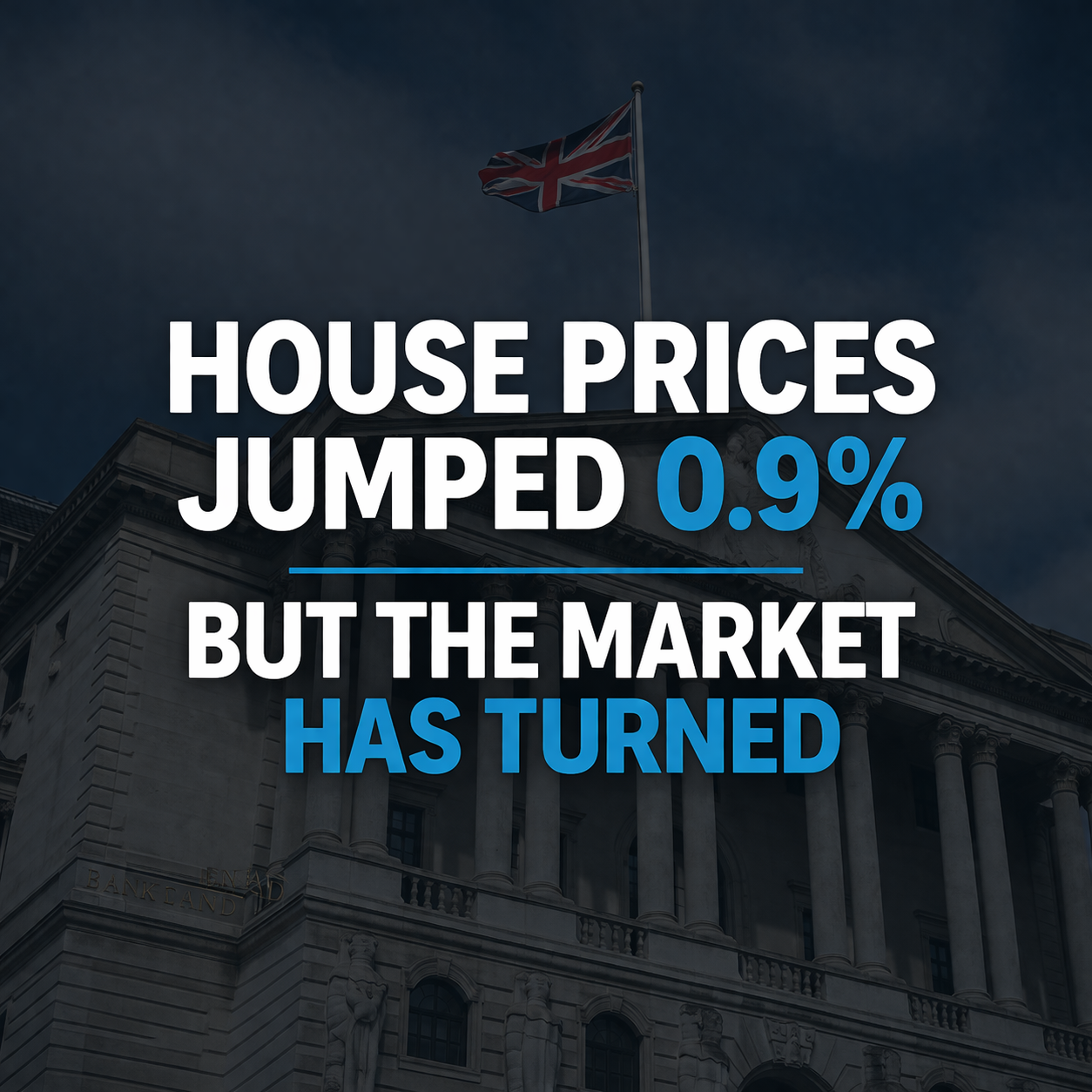 UK House Prices Jump in March But the Market Has Already Turned