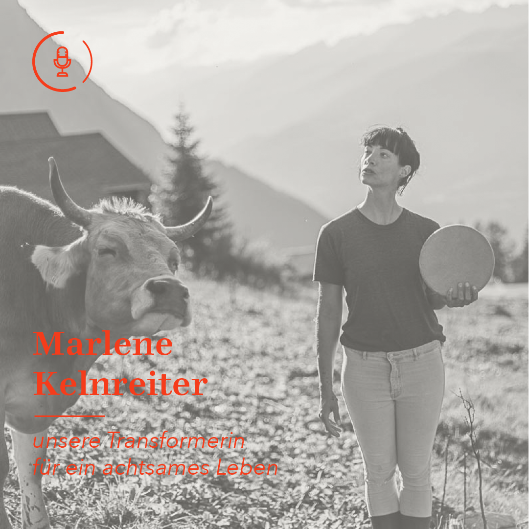 #41 Ein achtsames Leben - Marlene Kelnreiter